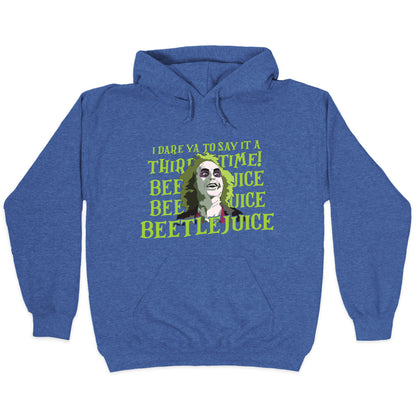Beetlejuice I Dare Ya Hoodie