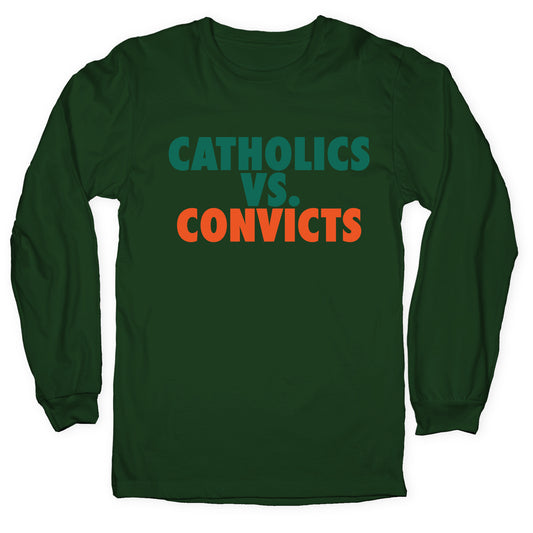 Catholics vs. Convicts Longsleeve Tee
