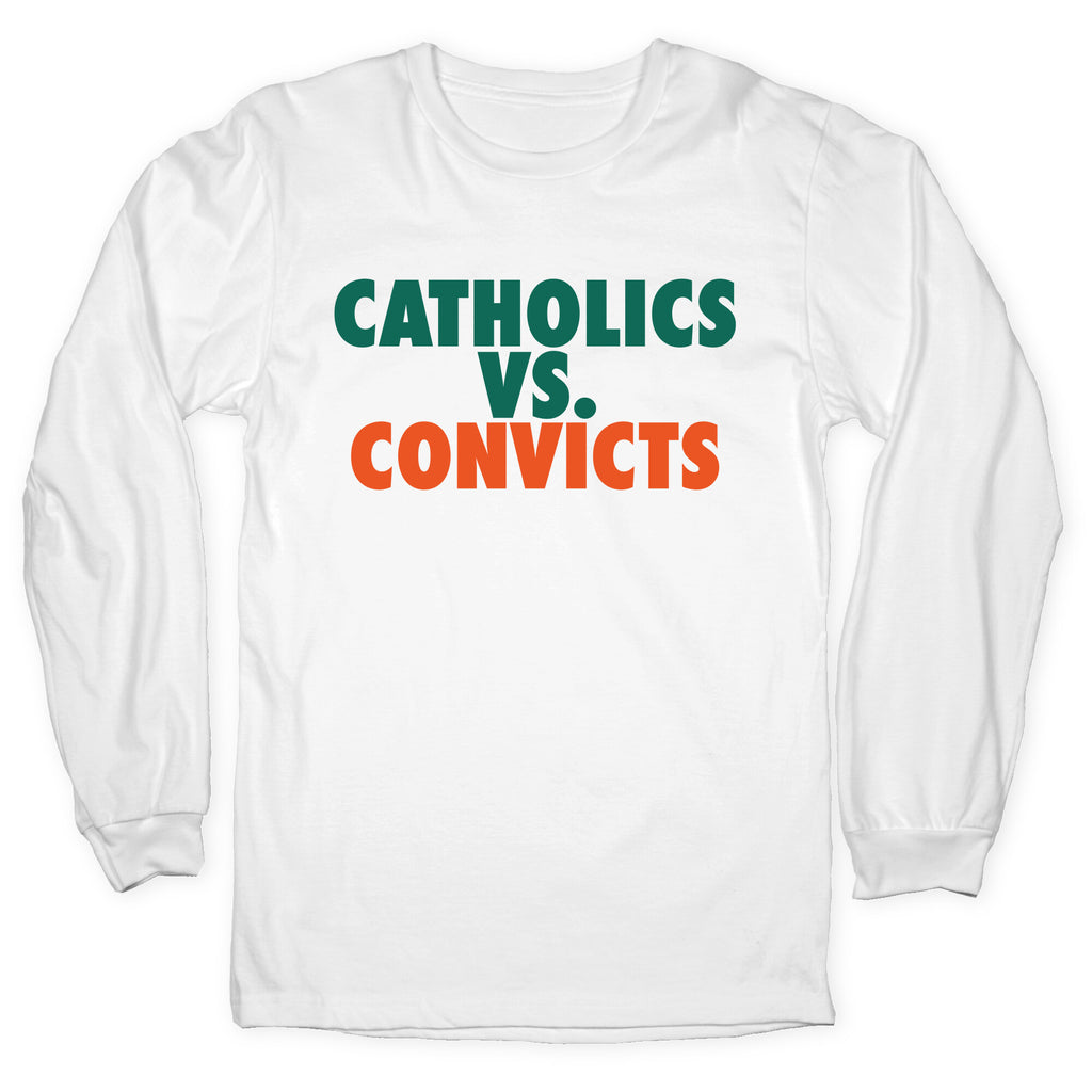 Catholics vs. Convicts Longsleeve Tee