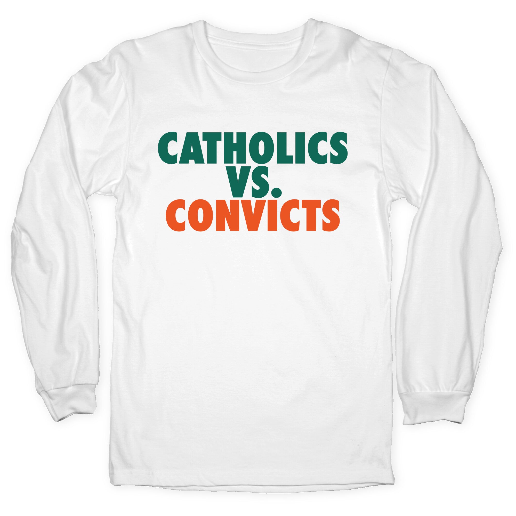 Catholics vs. Convicts Longsleeve Tee