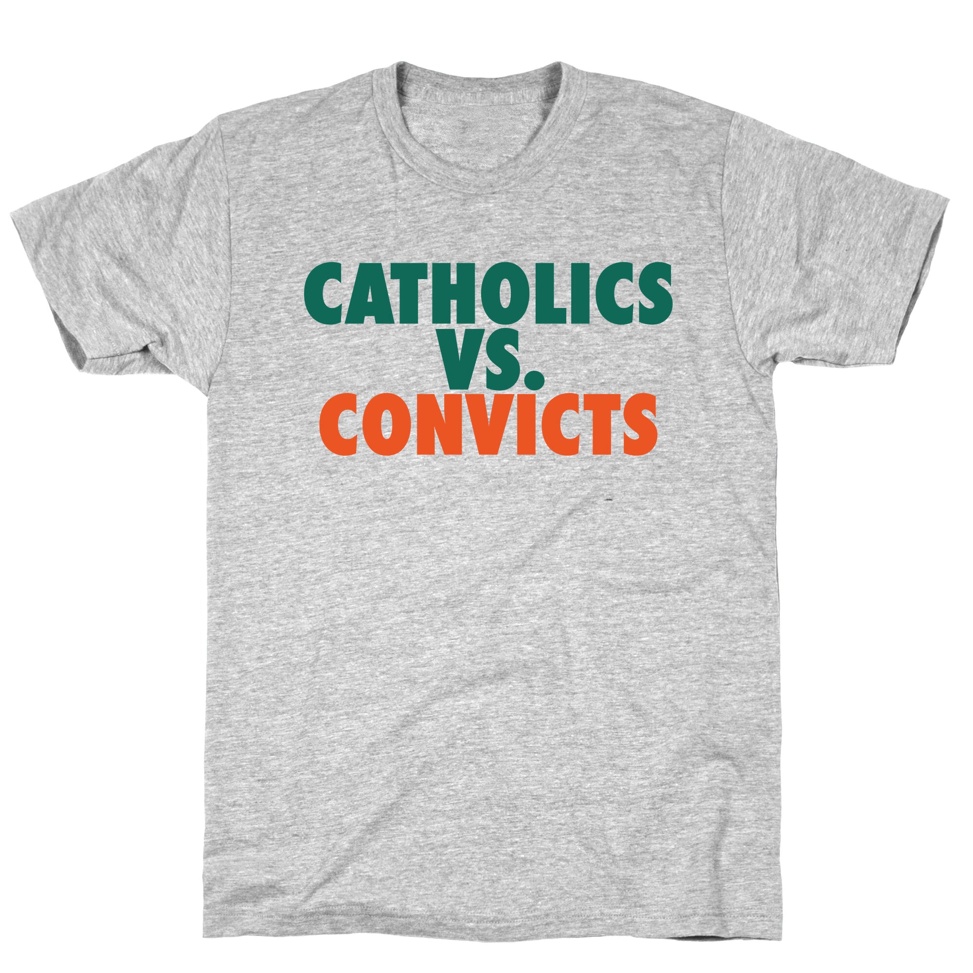 Catholics vs. Convicts T-Shirt