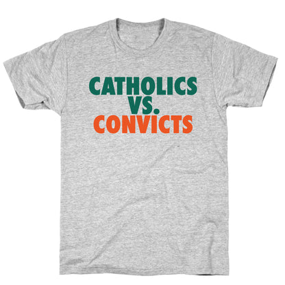 Catholics vs. Convicts T-Shirt