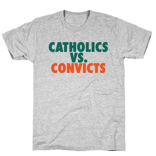 Catholics vs. Convicts T-Shirt