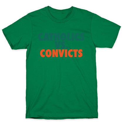 Catholics vs. Convicts T-Shirt