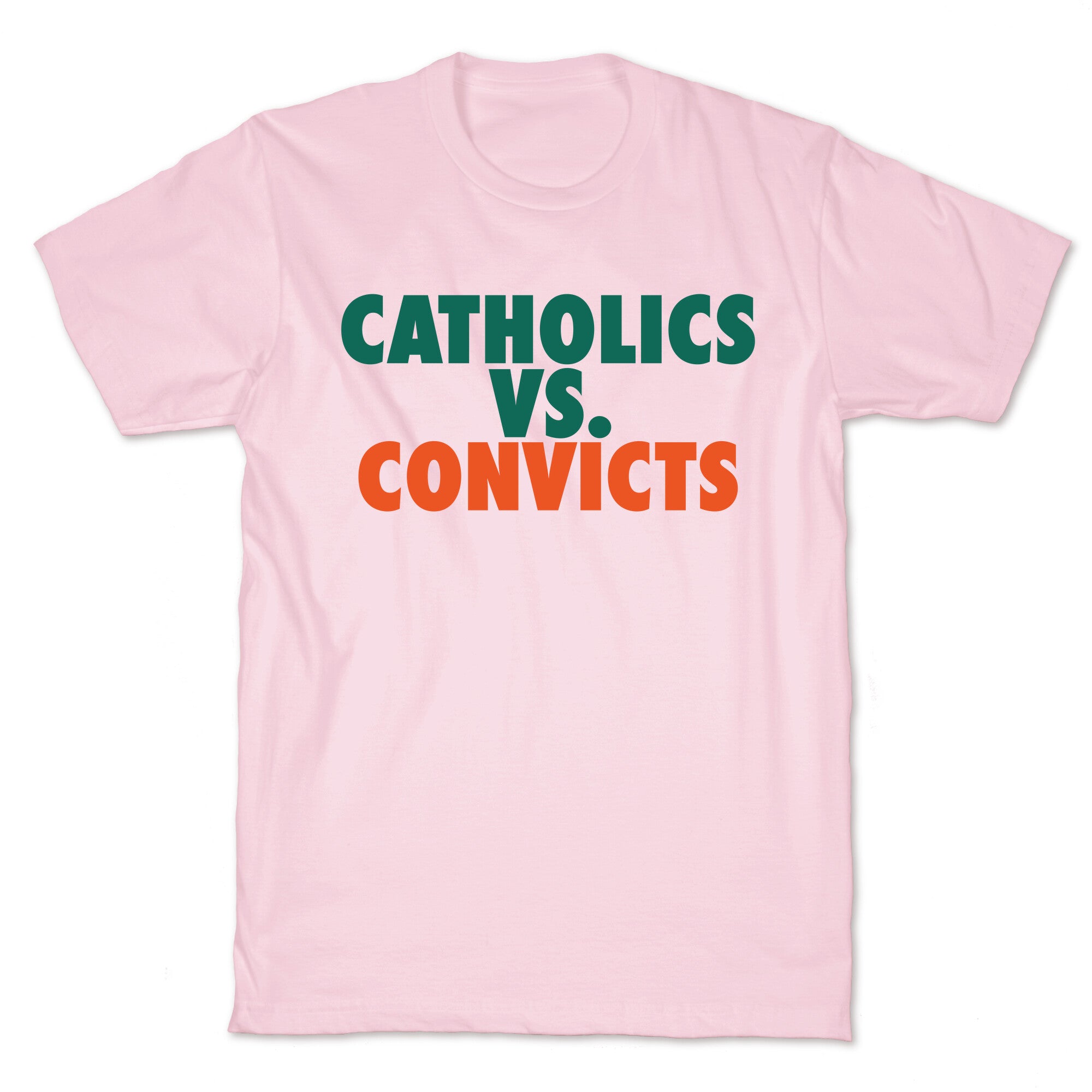 Catholics vs. Convicts T-Shirt