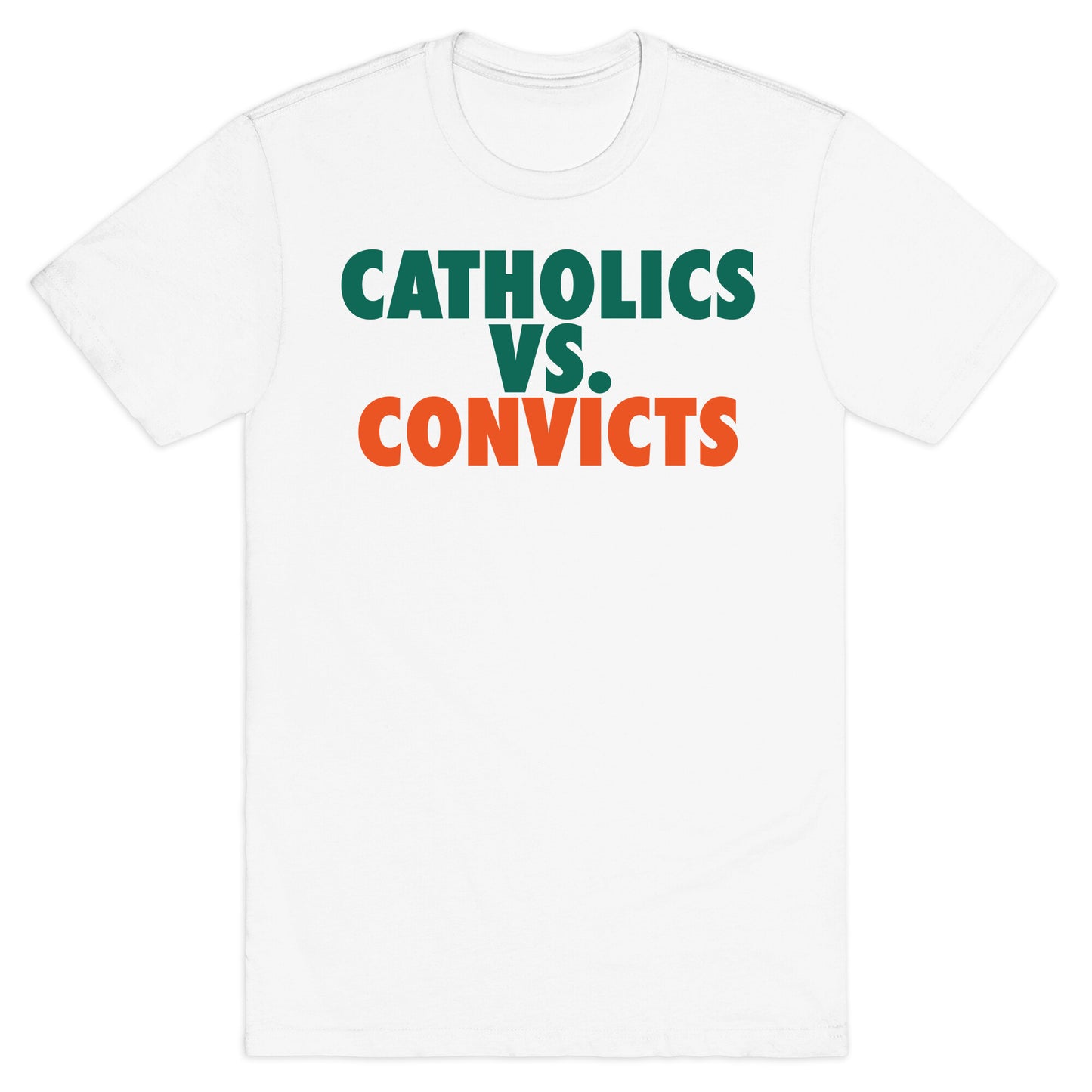Catholics vs. Convicts T-Shirt