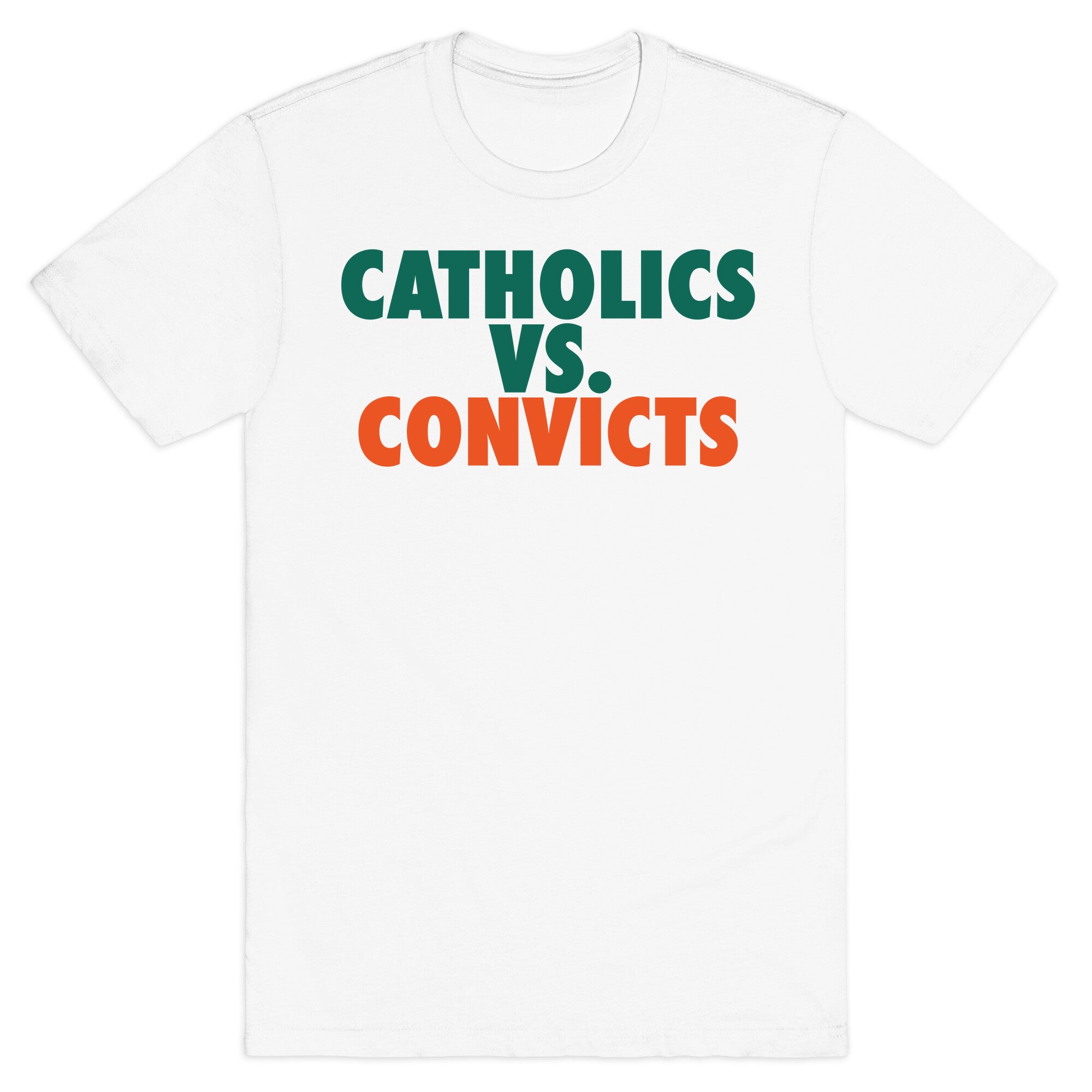 Catholics vs. Convicts T-Shirt
