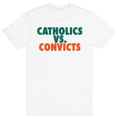 Catholics vs. Convicts T-Shirt