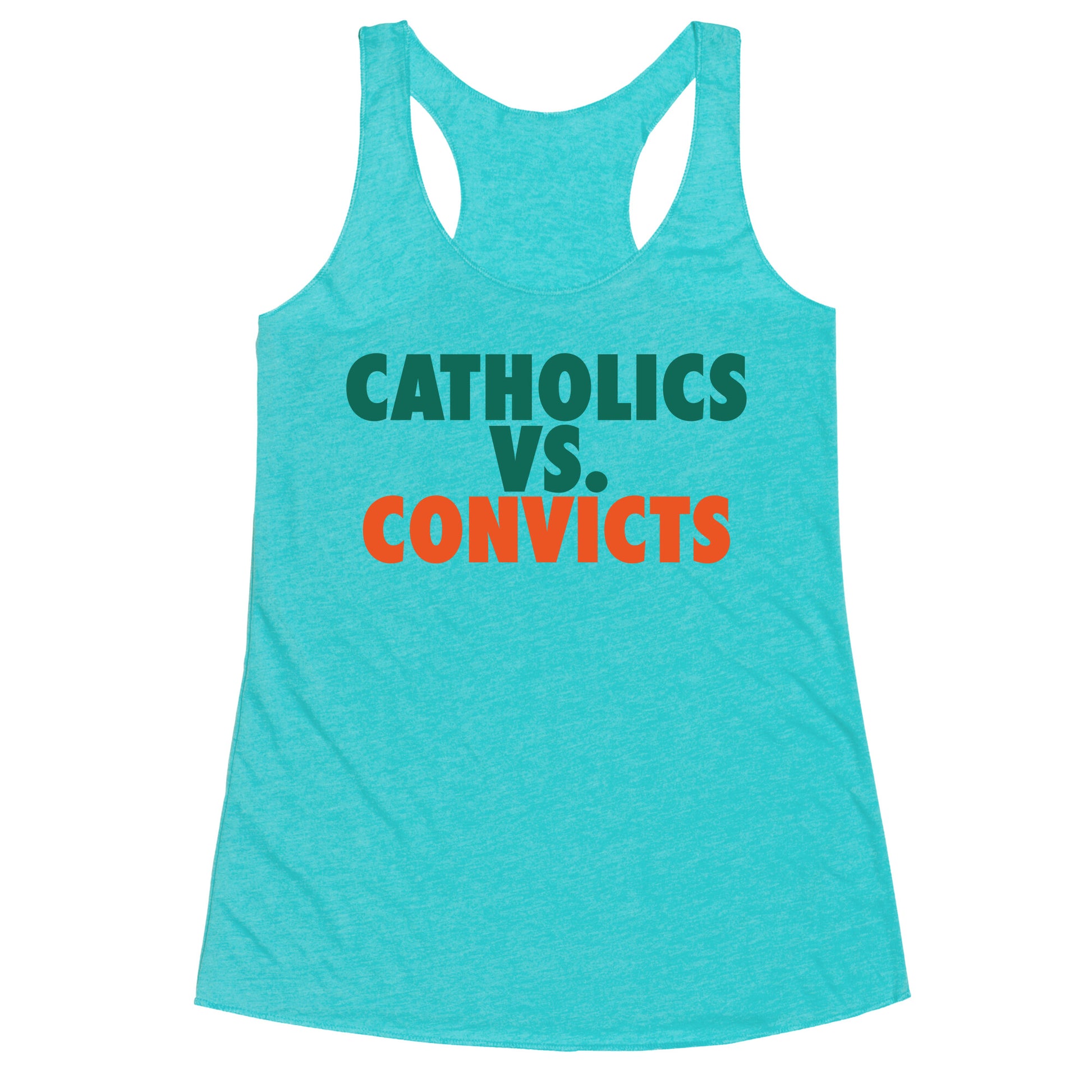 Catholics vs. Convicts Racerback Tank