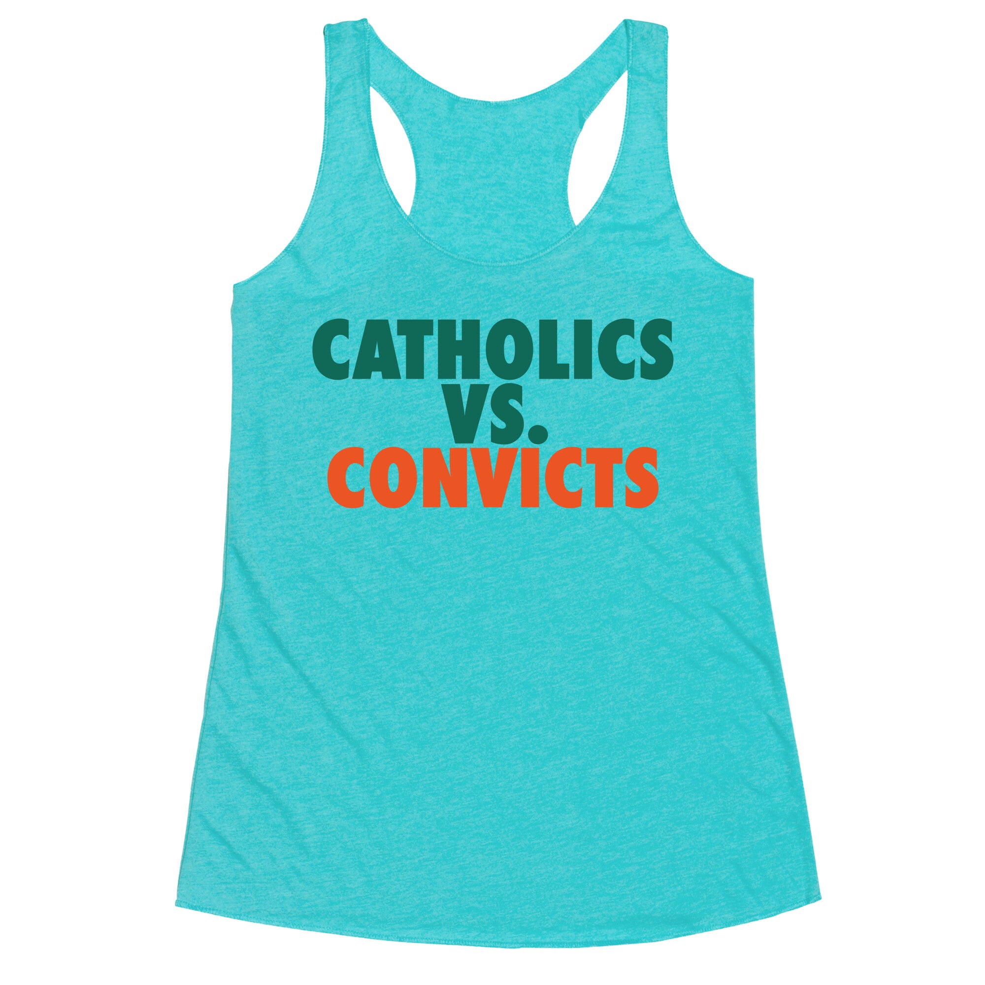 Catholics vs. Convicts Racerback Tank