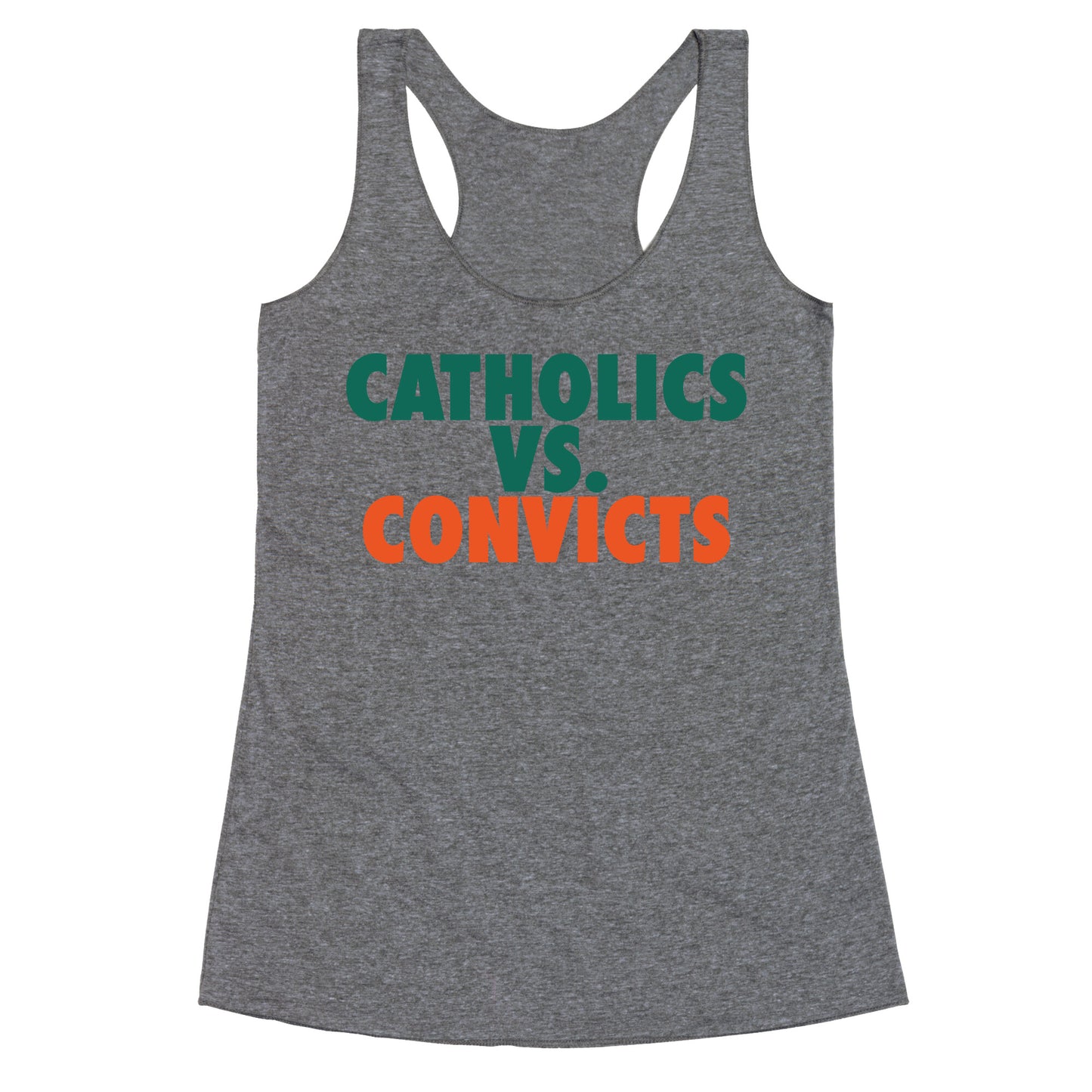 Catholics vs. Convicts Racerback Tank