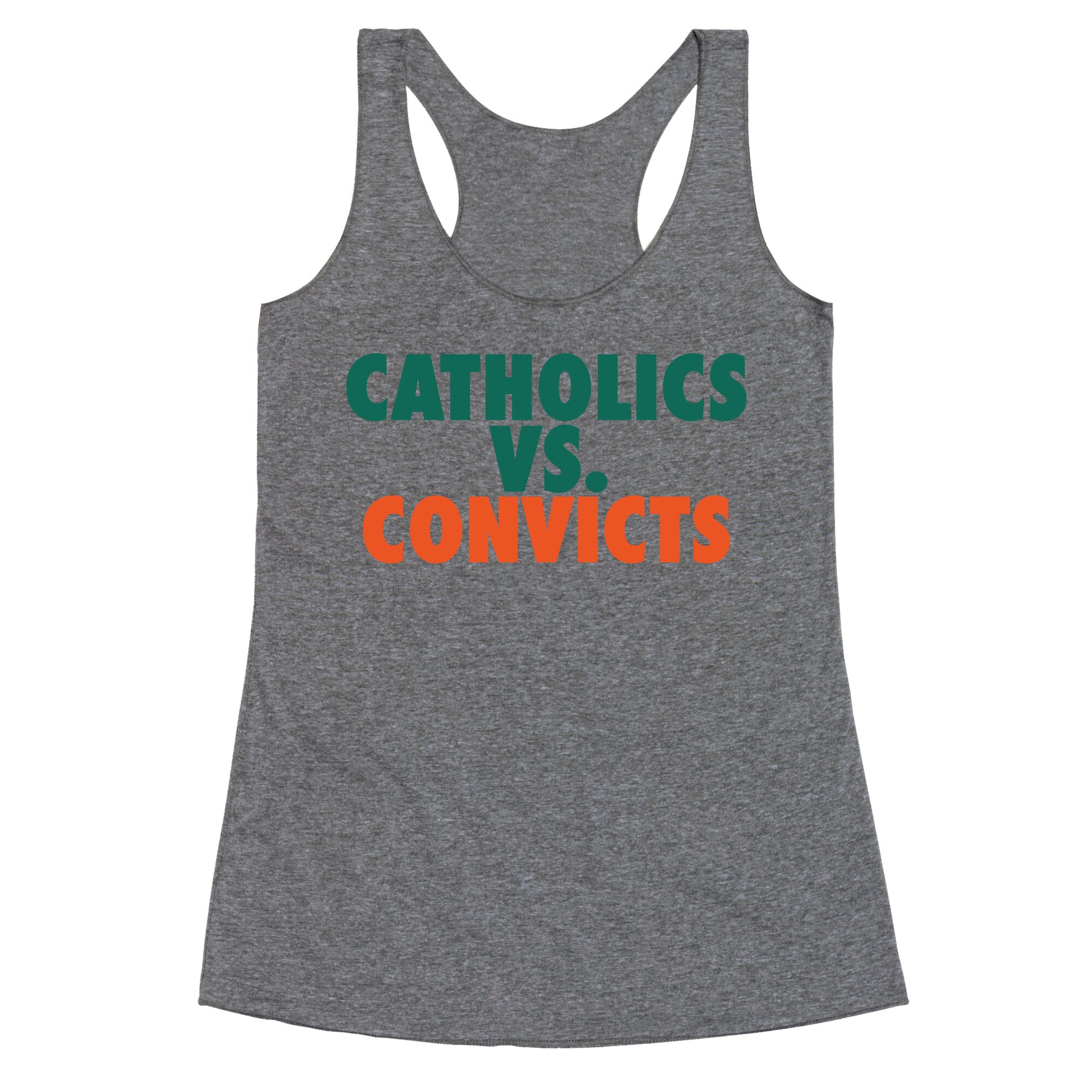 Catholics vs. Convicts Racerback Tank