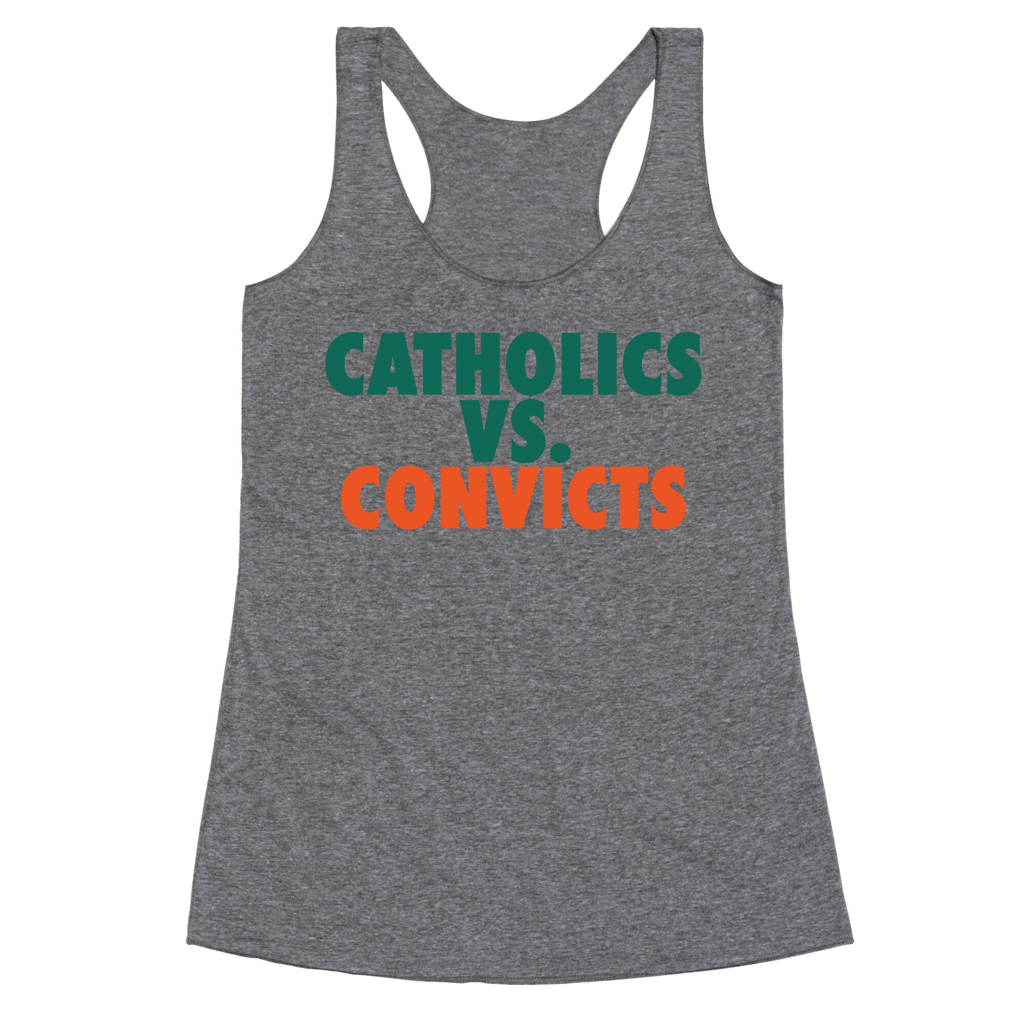 Catholics vs. Convicts Racerback Tank