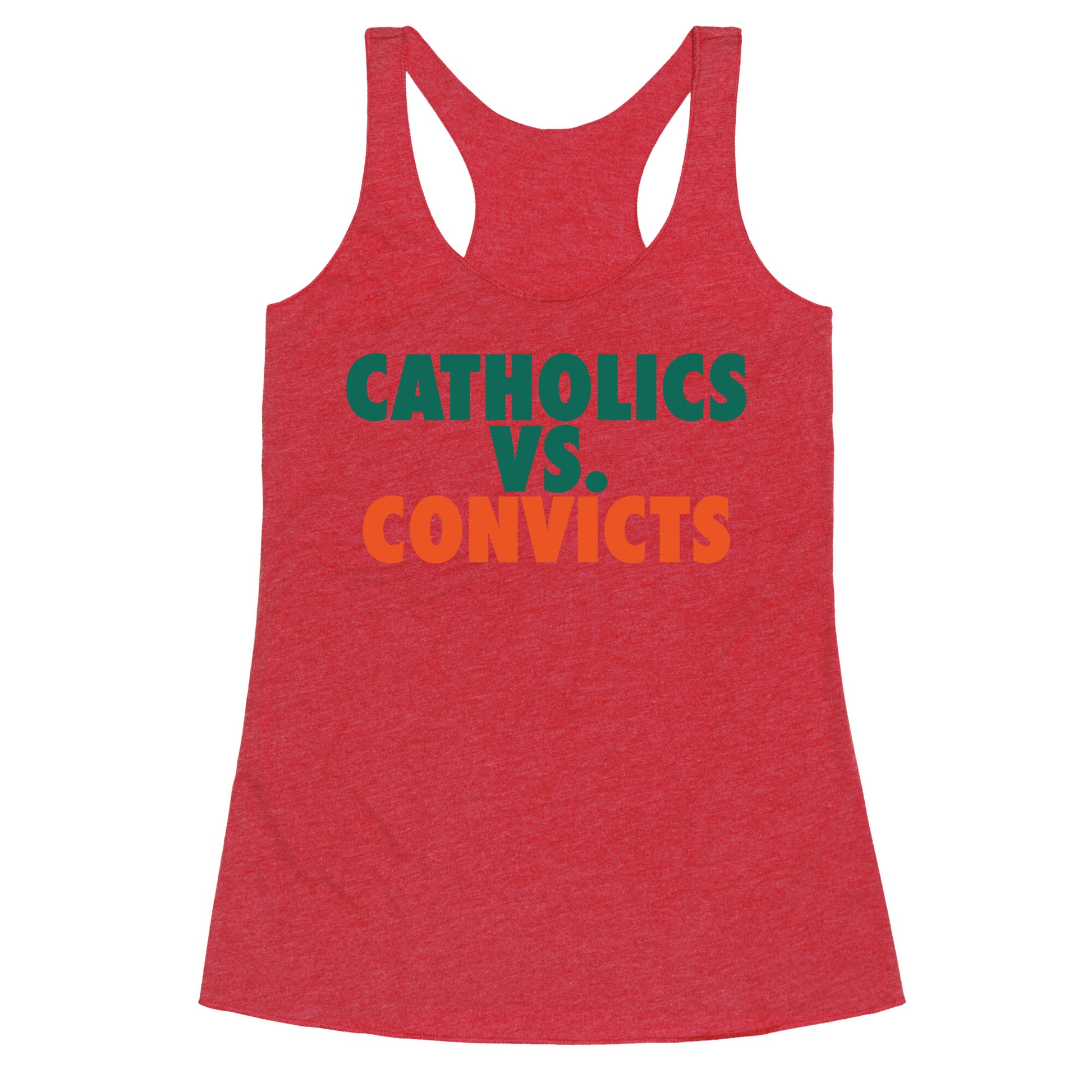 Catholics vs. Convicts Racerback Tank