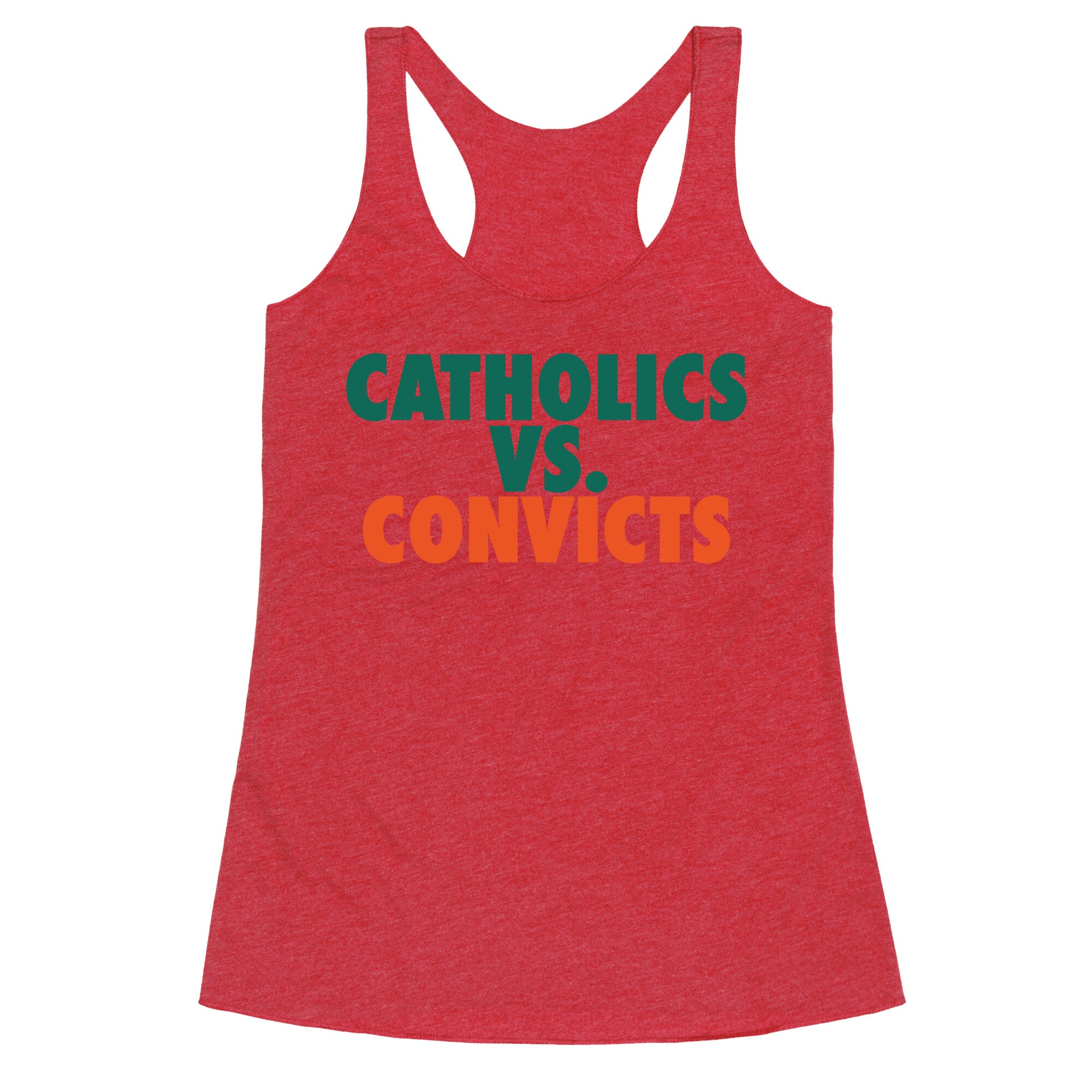 Catholics vs. Convicts Racerback Tank