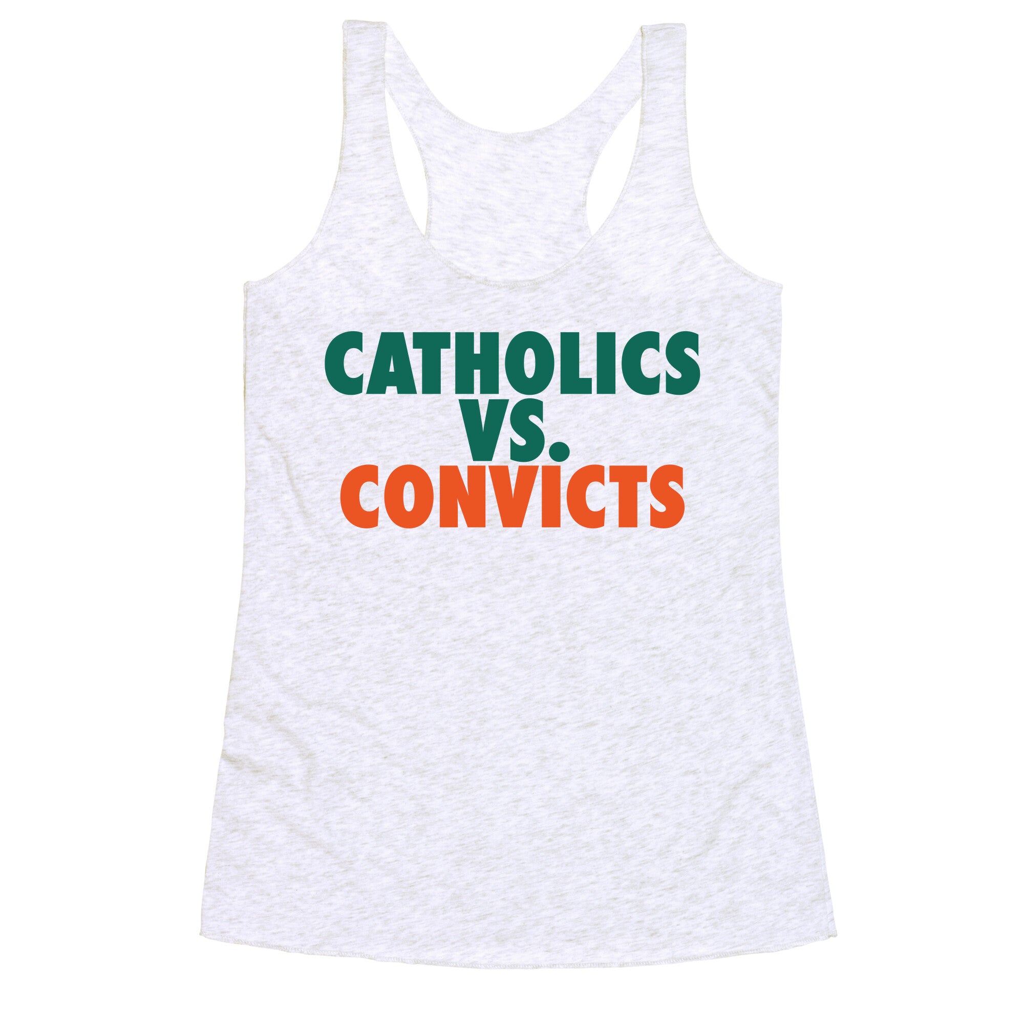 Catholics vs. Convicts Racerback Tank