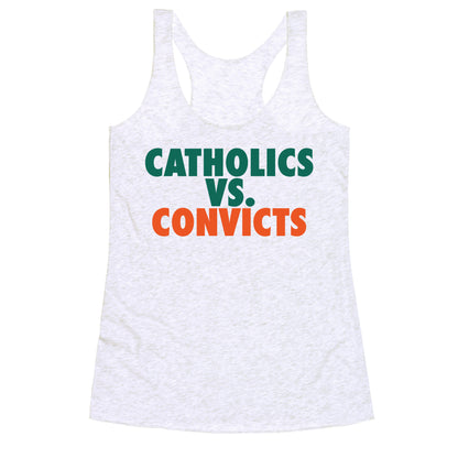 Catholics vs. Convicts Racerback Tank