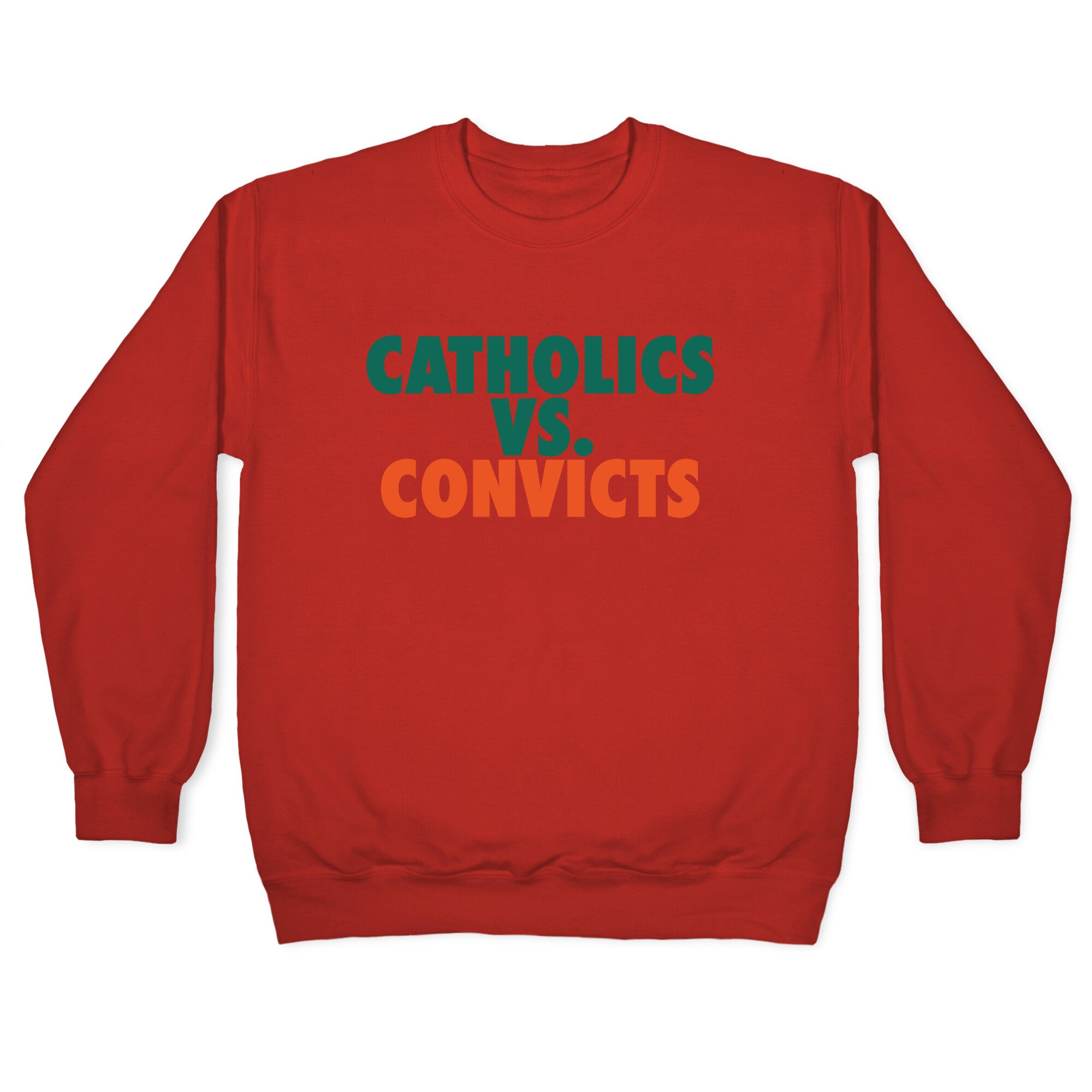 Catholics vs. Convicts Crewneck Sweatshirt