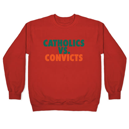 Catholics vs. Convicts Crewneck Sweatshirt