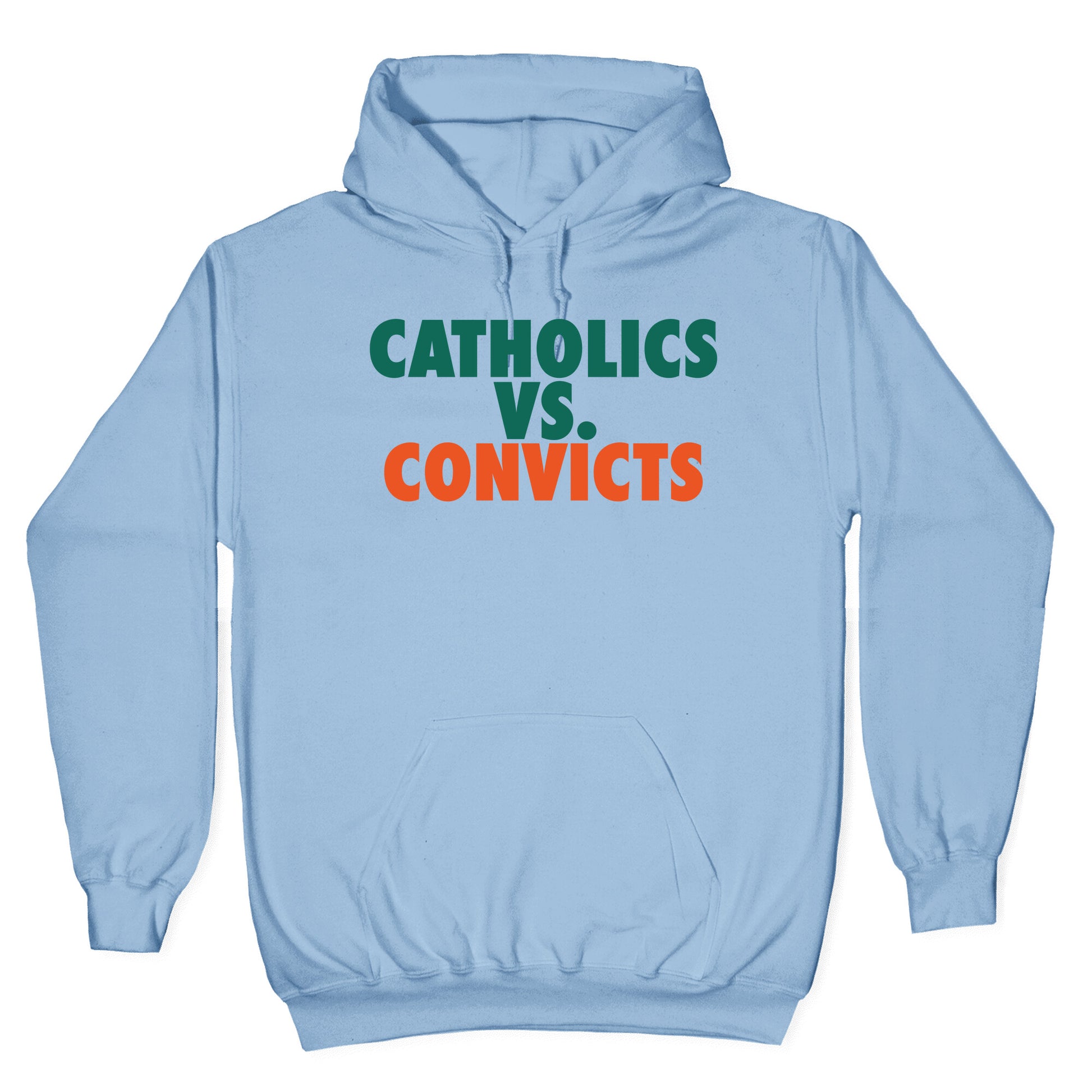 Catholics vs. Convicts Hoodie