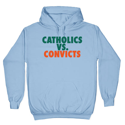 Catholics vs. Convicts Hoodie