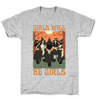 Girls Will Be Girls Witch T-Shirt