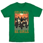 Girls Will Be Girls Witch T-Shirt