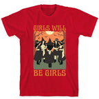 Girls Will Be Girls Witch T-Shirt