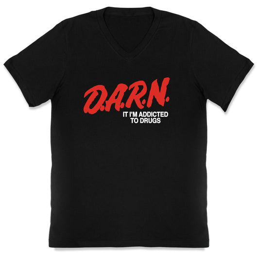 Darn Im Addicted to Drugs V-Neck