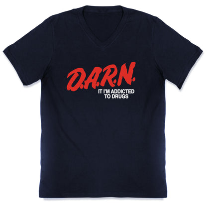 Darn Im Addicted to Drugs V-Neck