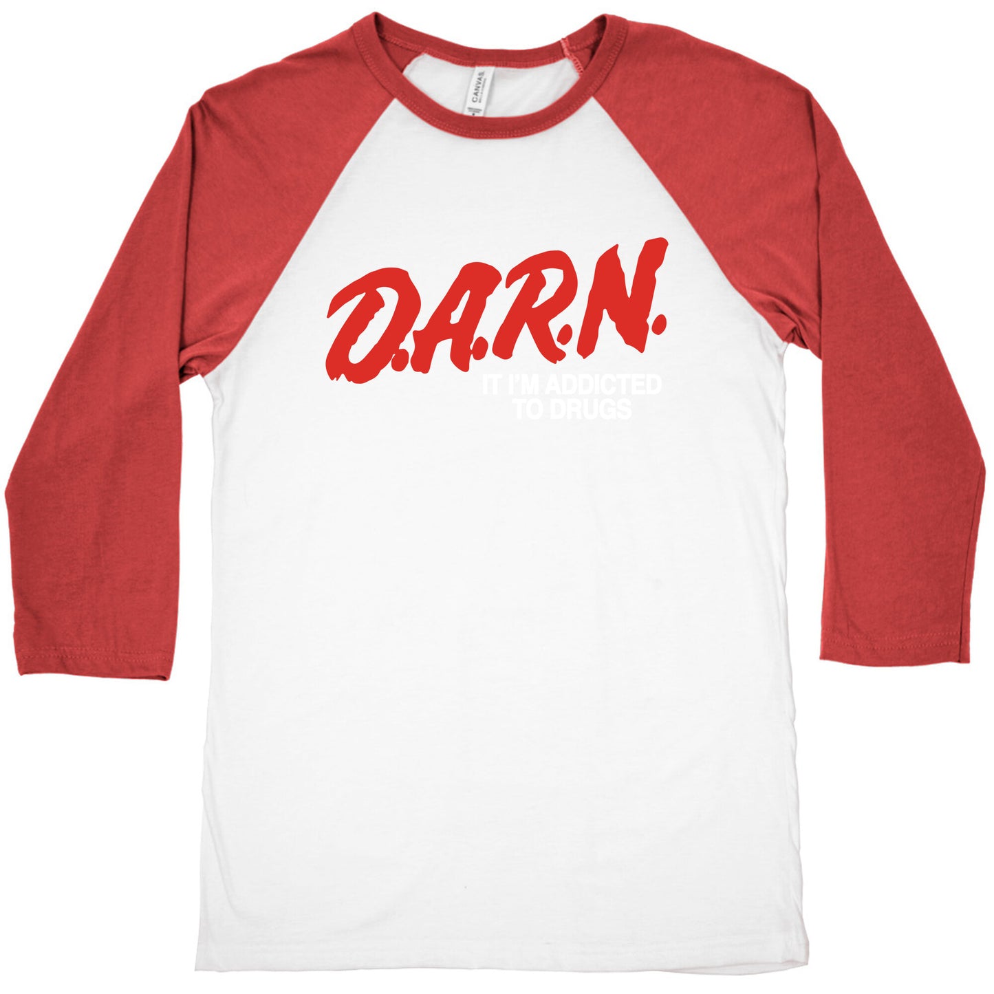 Darn Im Addicted to Drugs Baseball Tee