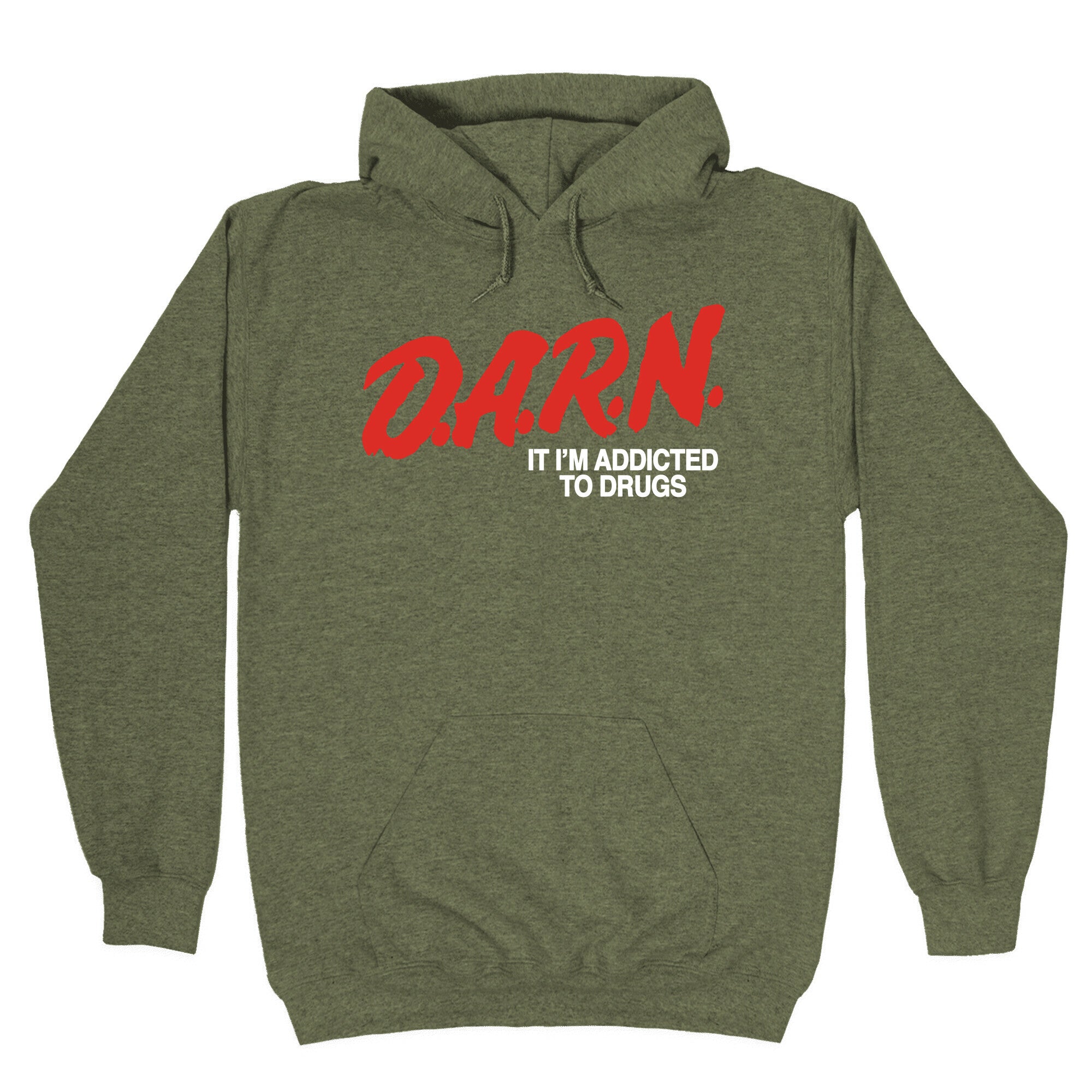 Darn Im Addicted to Drugs Hoodie