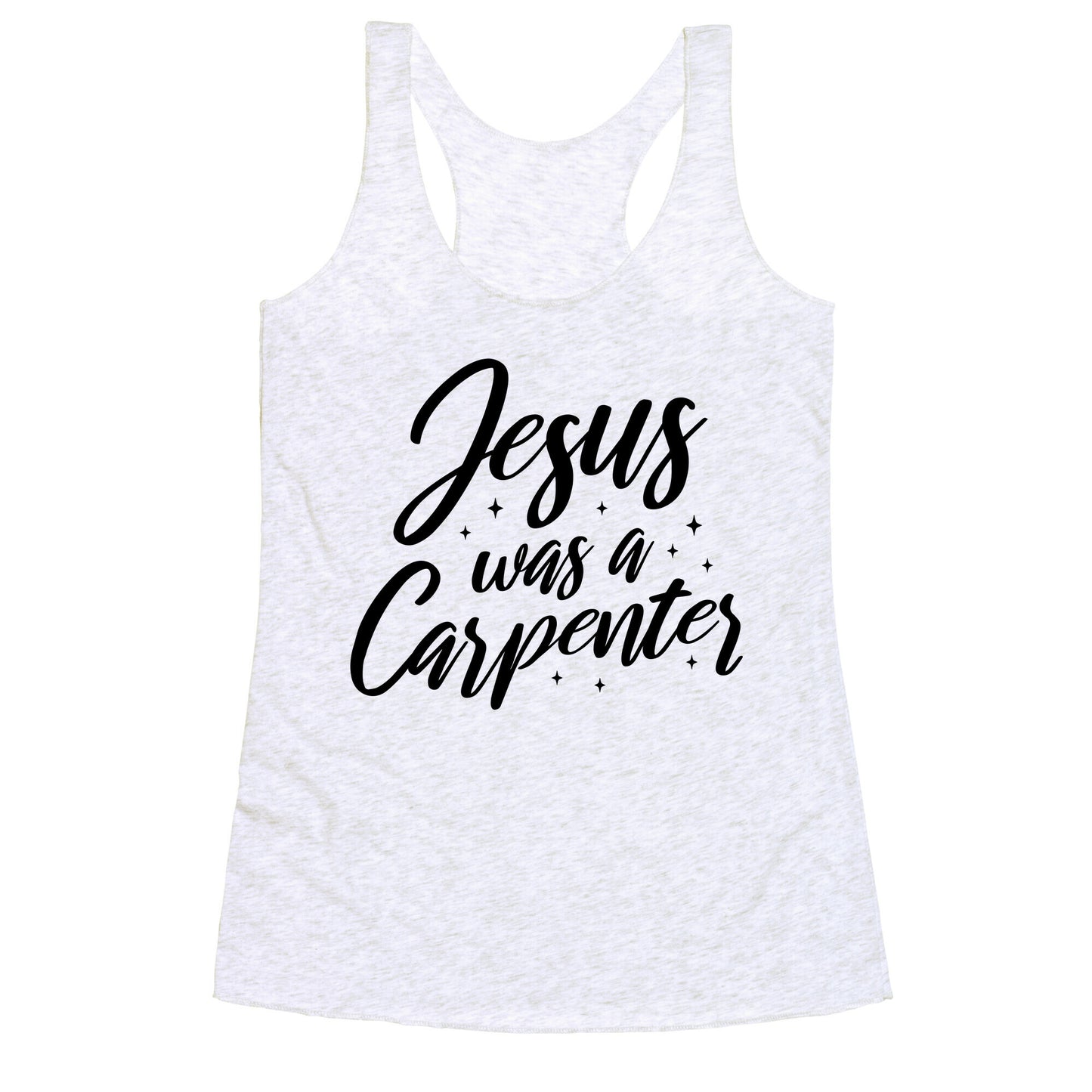 Jesus Was A Carpenter Racerback Tank