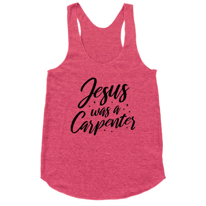 Jesus Was A Carpenter Racerback Tank