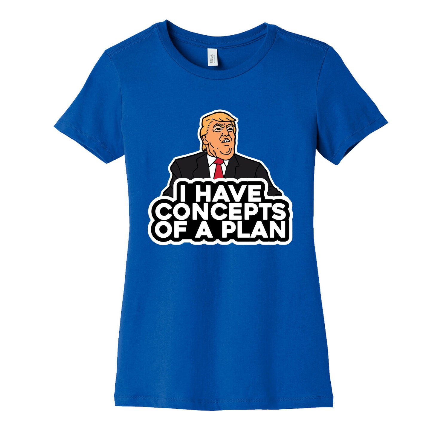 I Have Concepts of a Plan Womens Cotton Tee