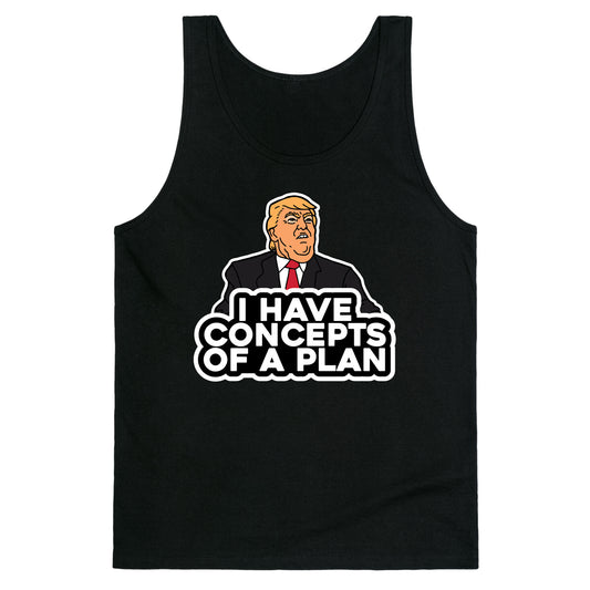 I Have Concepts of a Plan Tank Top