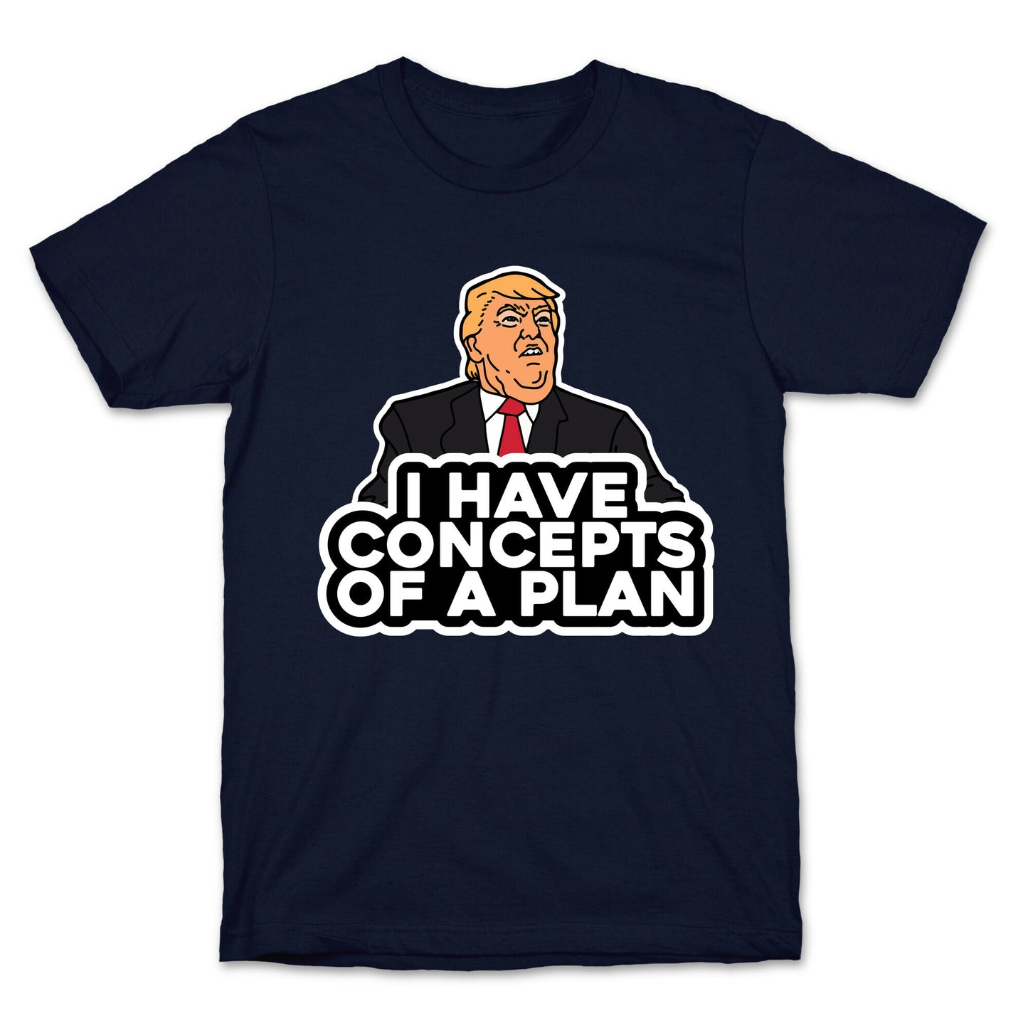 I Have Concepts of a Plan T-Shirt