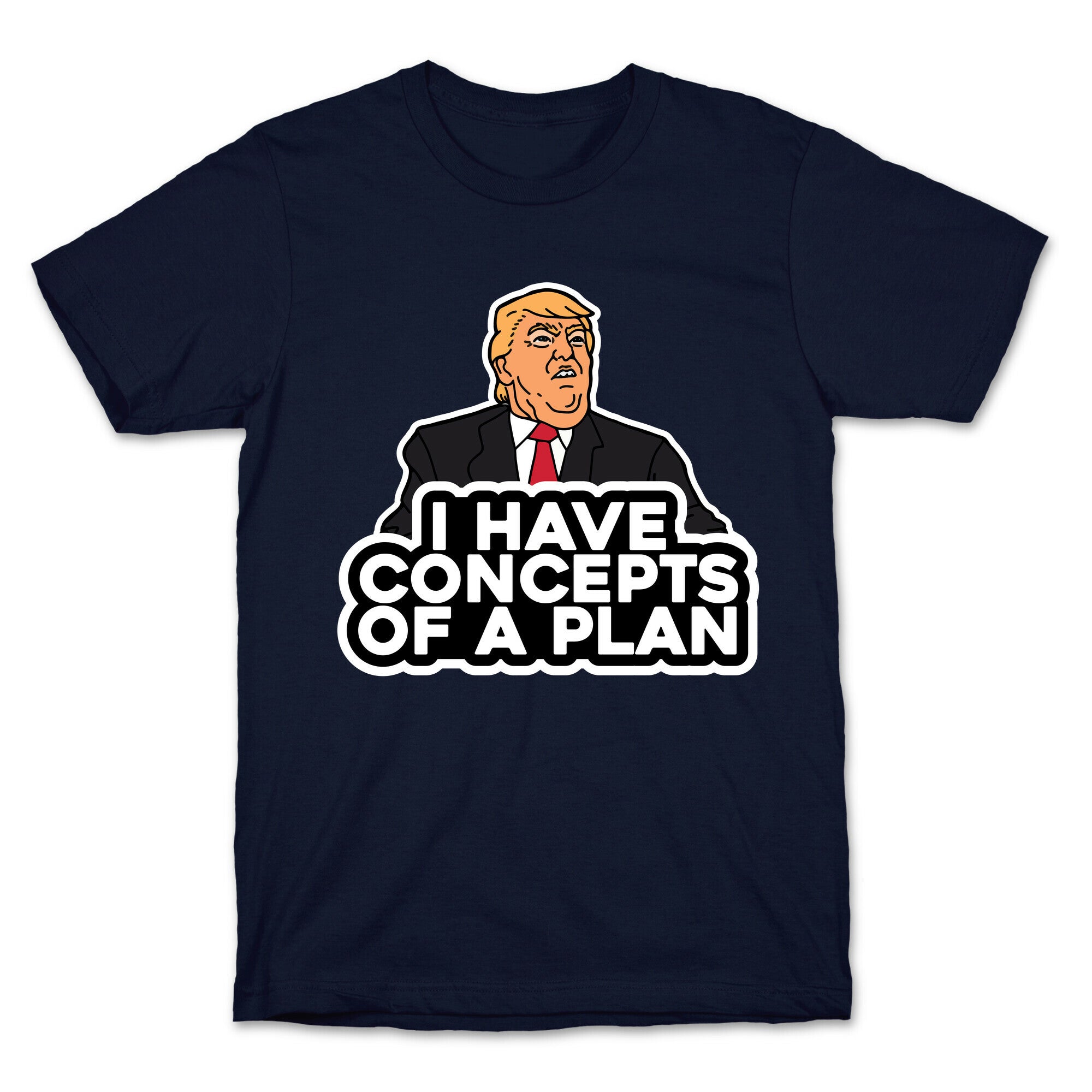 I Have Concepts of a Plan T-Shirt