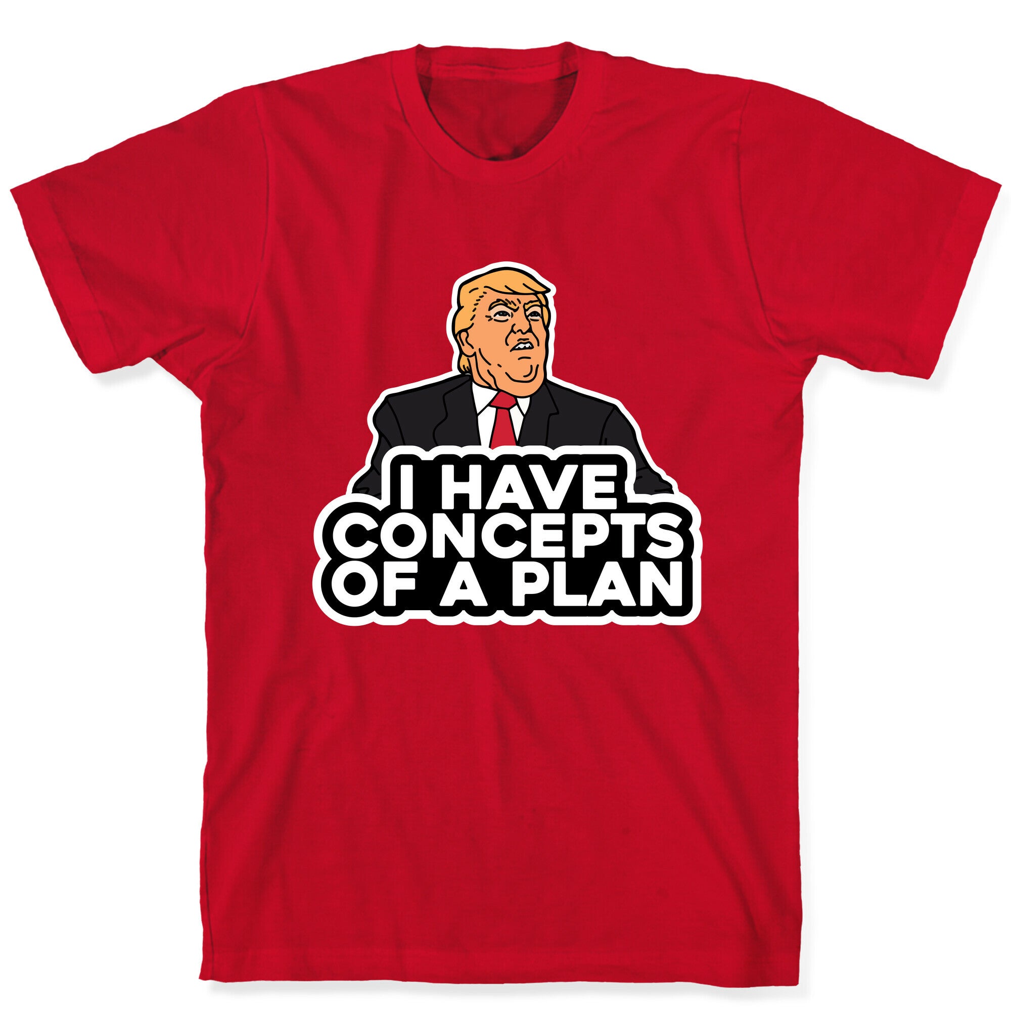 I Have Concepts of a Plan T-Shirt