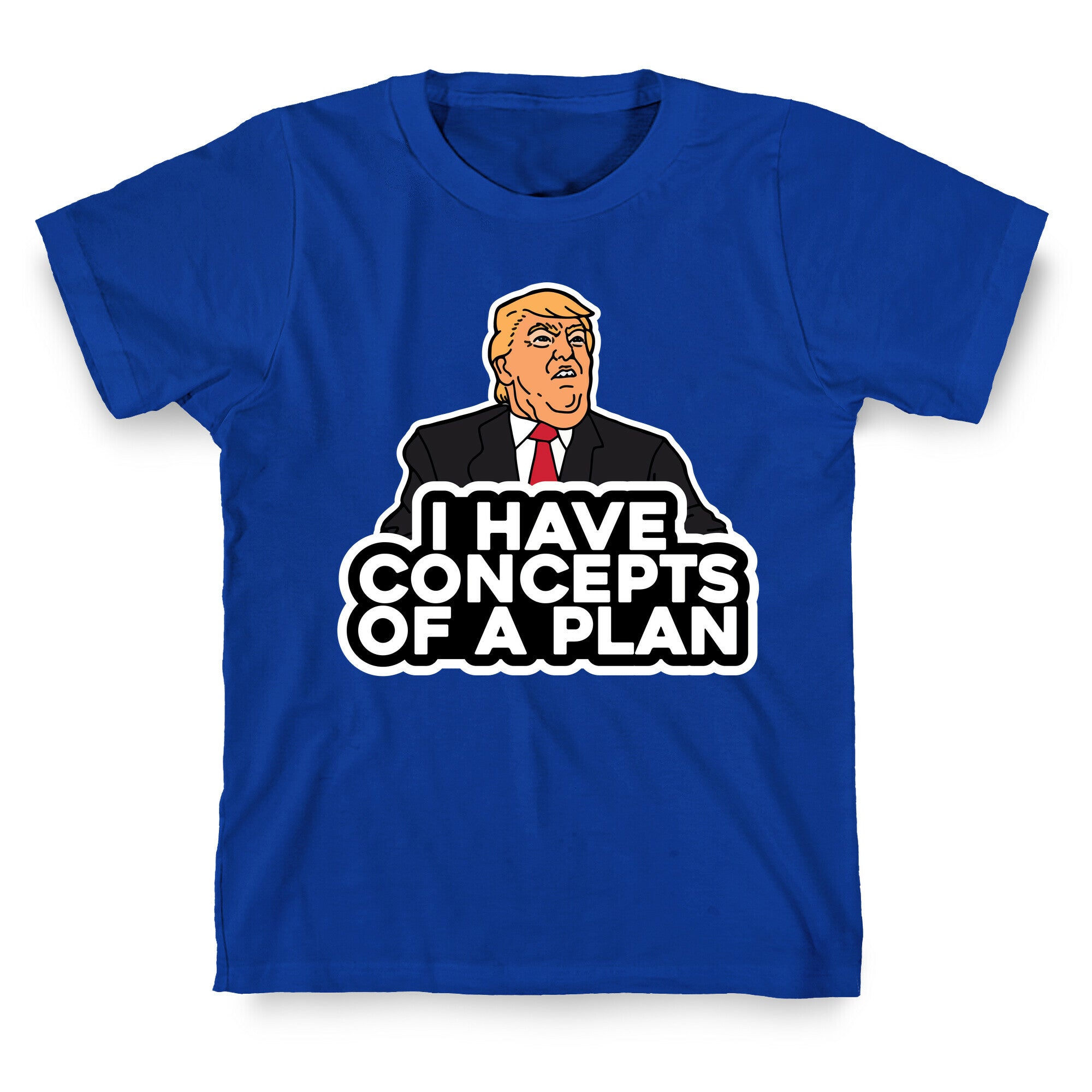 I Have Concepts of a Plan T-Shirt
