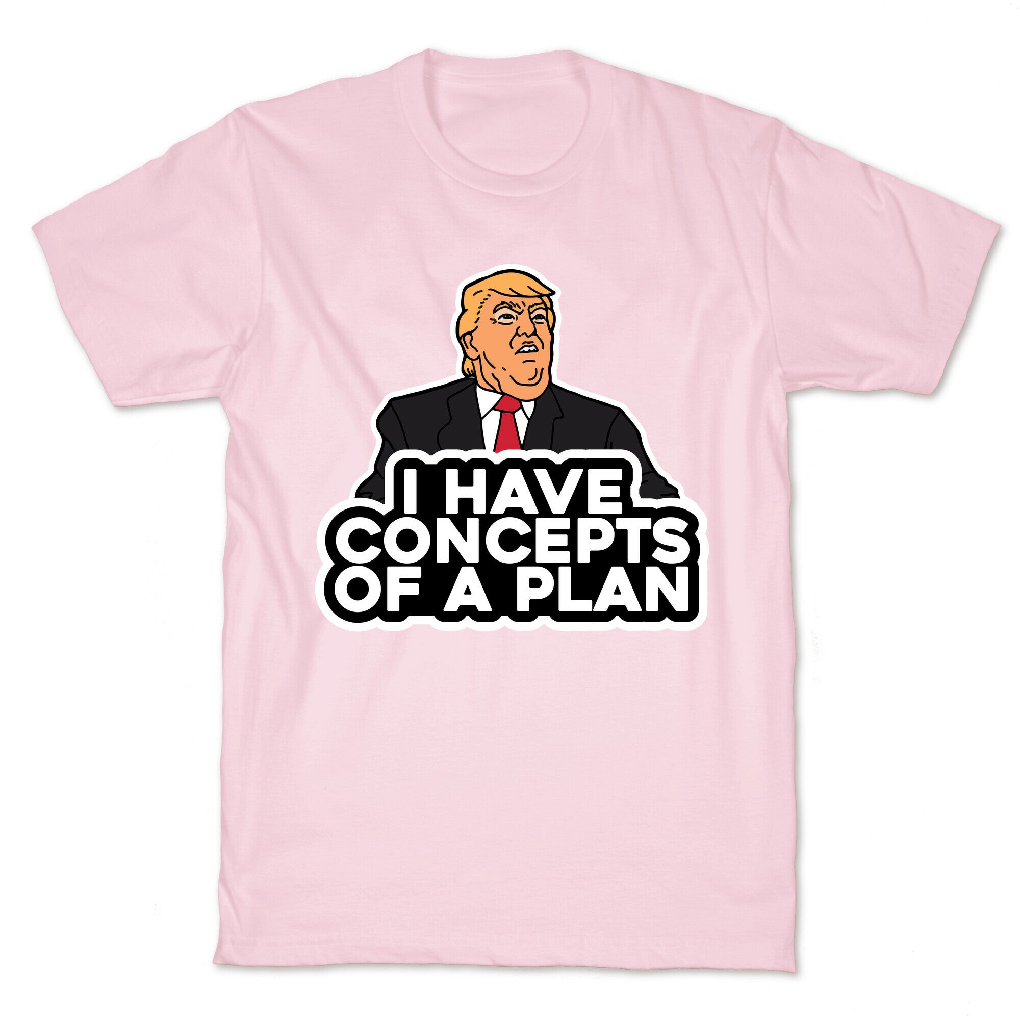 I Have Concepts of a Plan T-Shirt