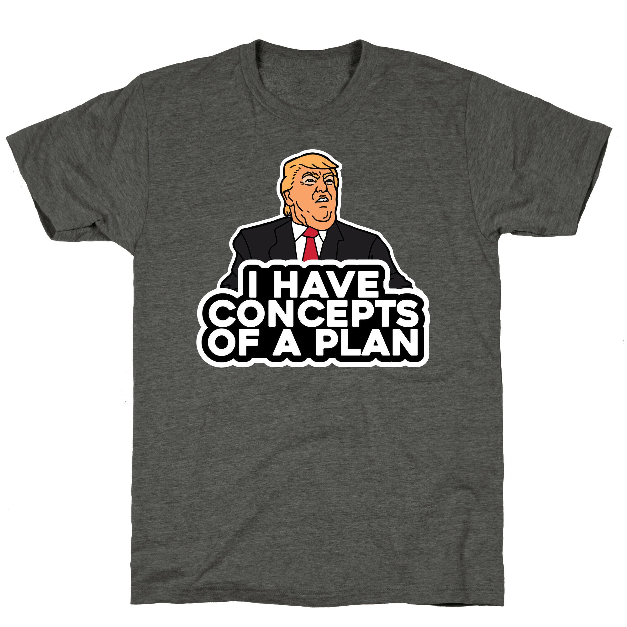 I Have Concepts of a Plan Unisex Triblend Tee