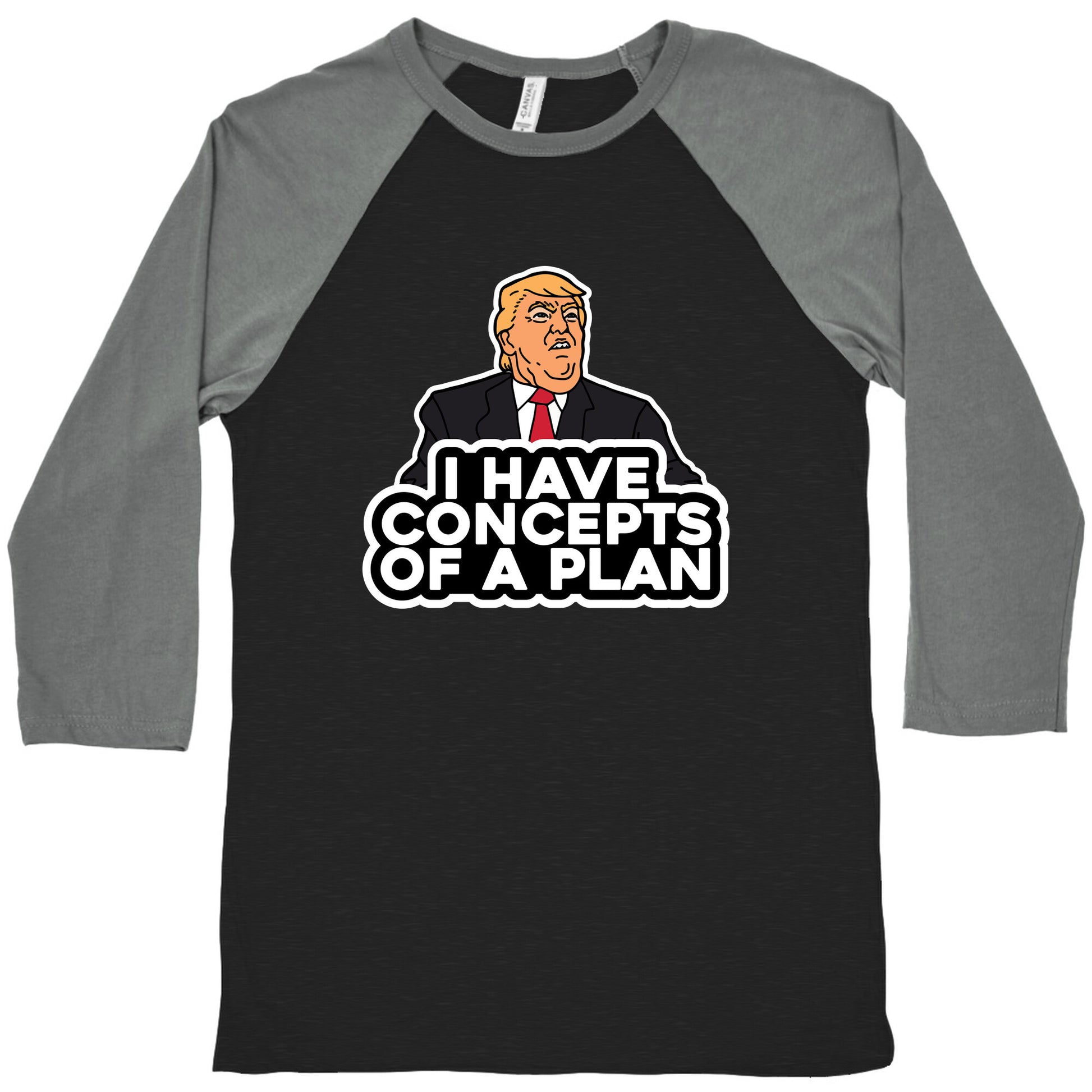 I Have Concepts of a Plan Baseball Tee