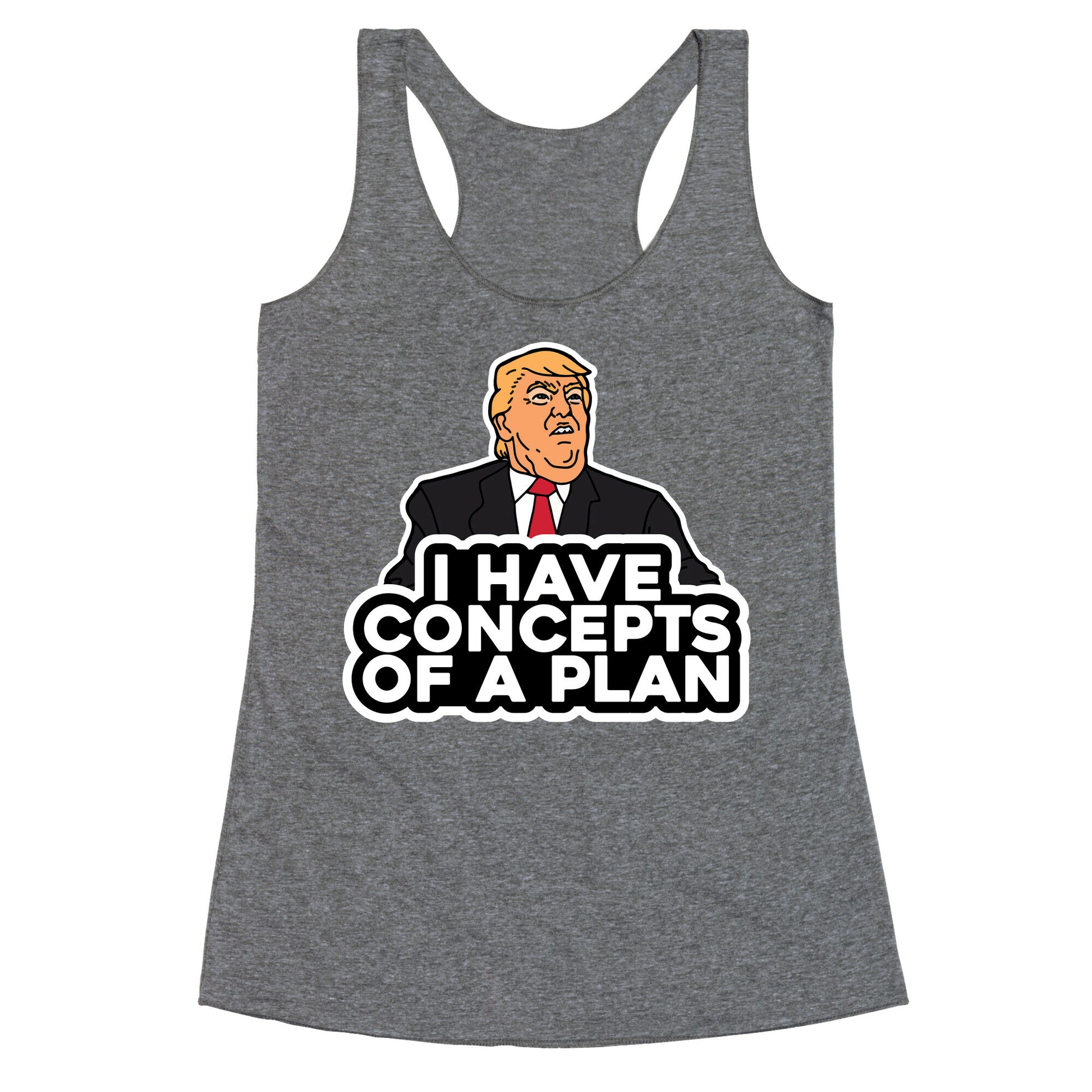 I Have Concepts of a Plan Racerback Tank