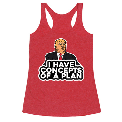 I Have Concepts of a Plan Racerback Tank