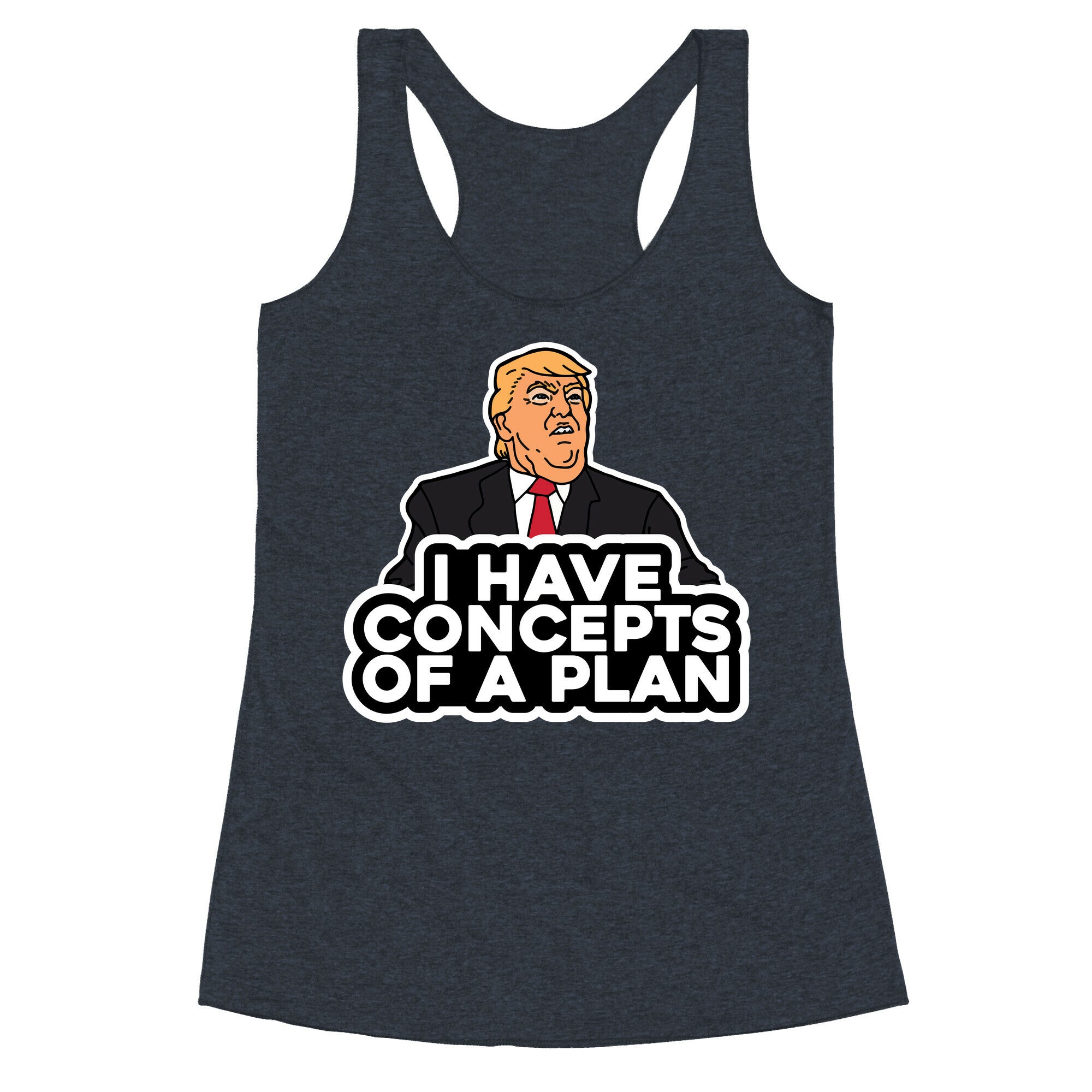 I Have Concepts of a Plan Racerback Tank