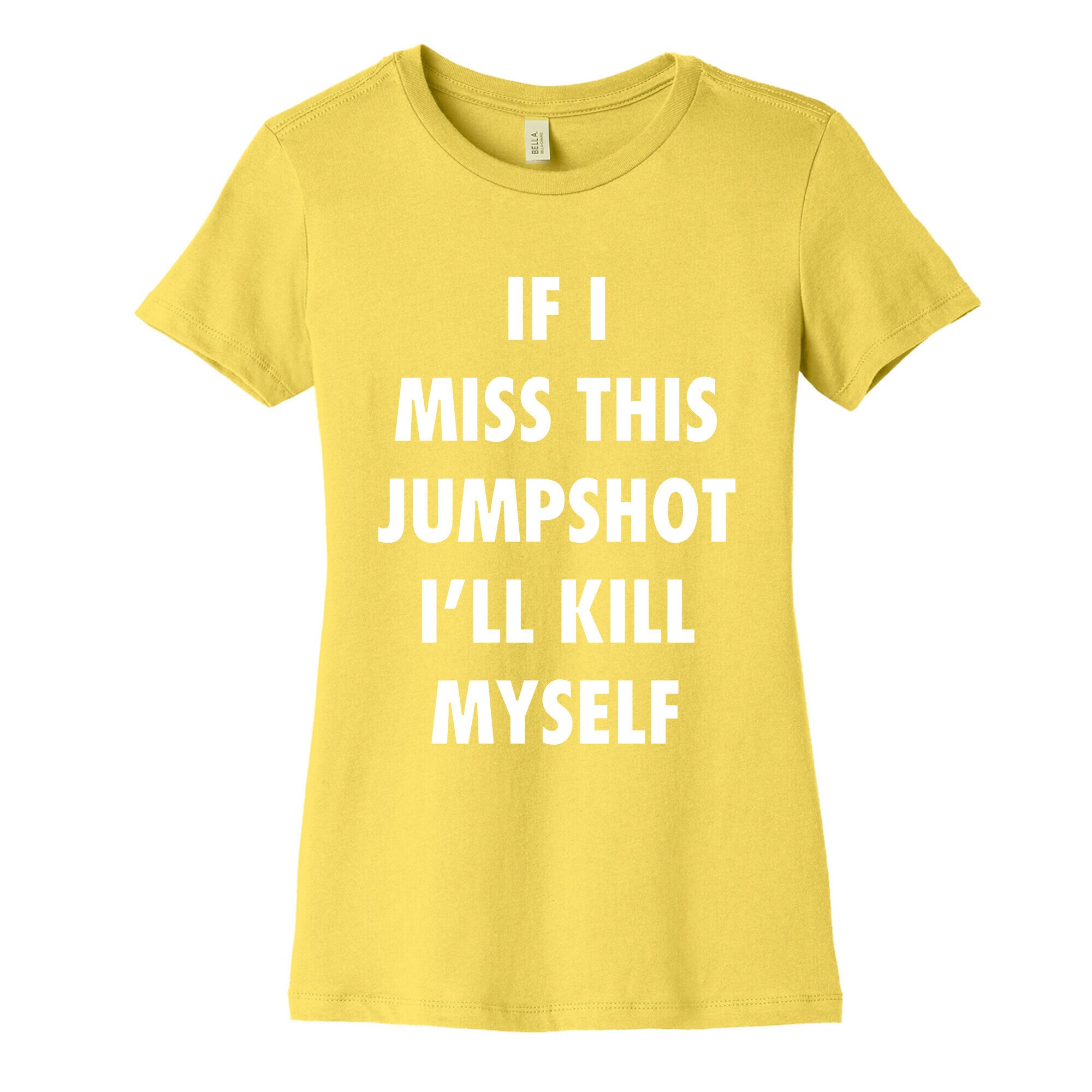 If I Miss This Jumpshot Womens Cotton Tee