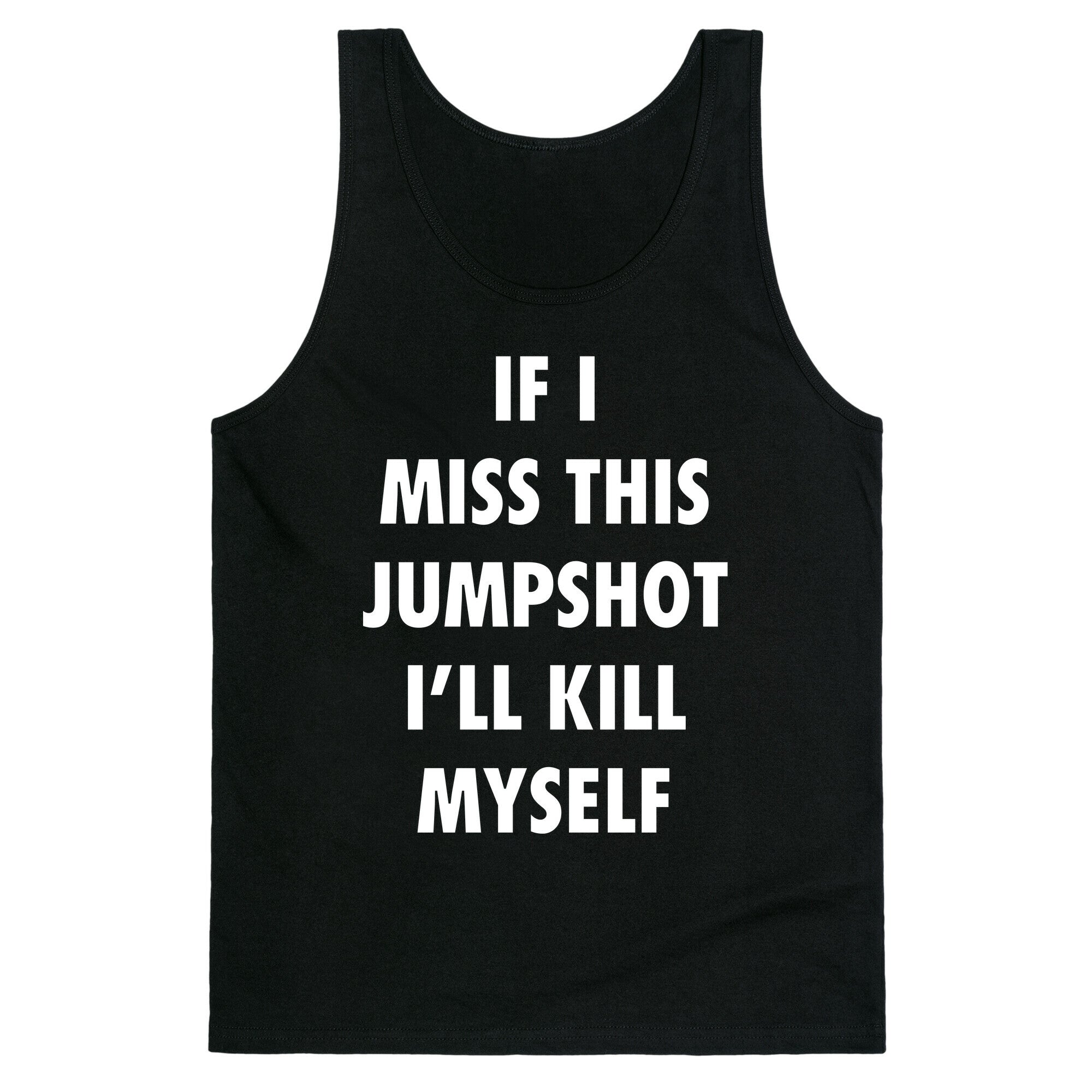 If I Miss This Jumpshot Tank Top