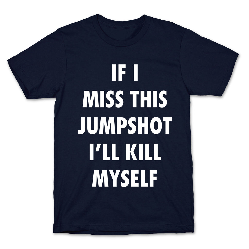 If I Miss This Jumpshot T-Shirt