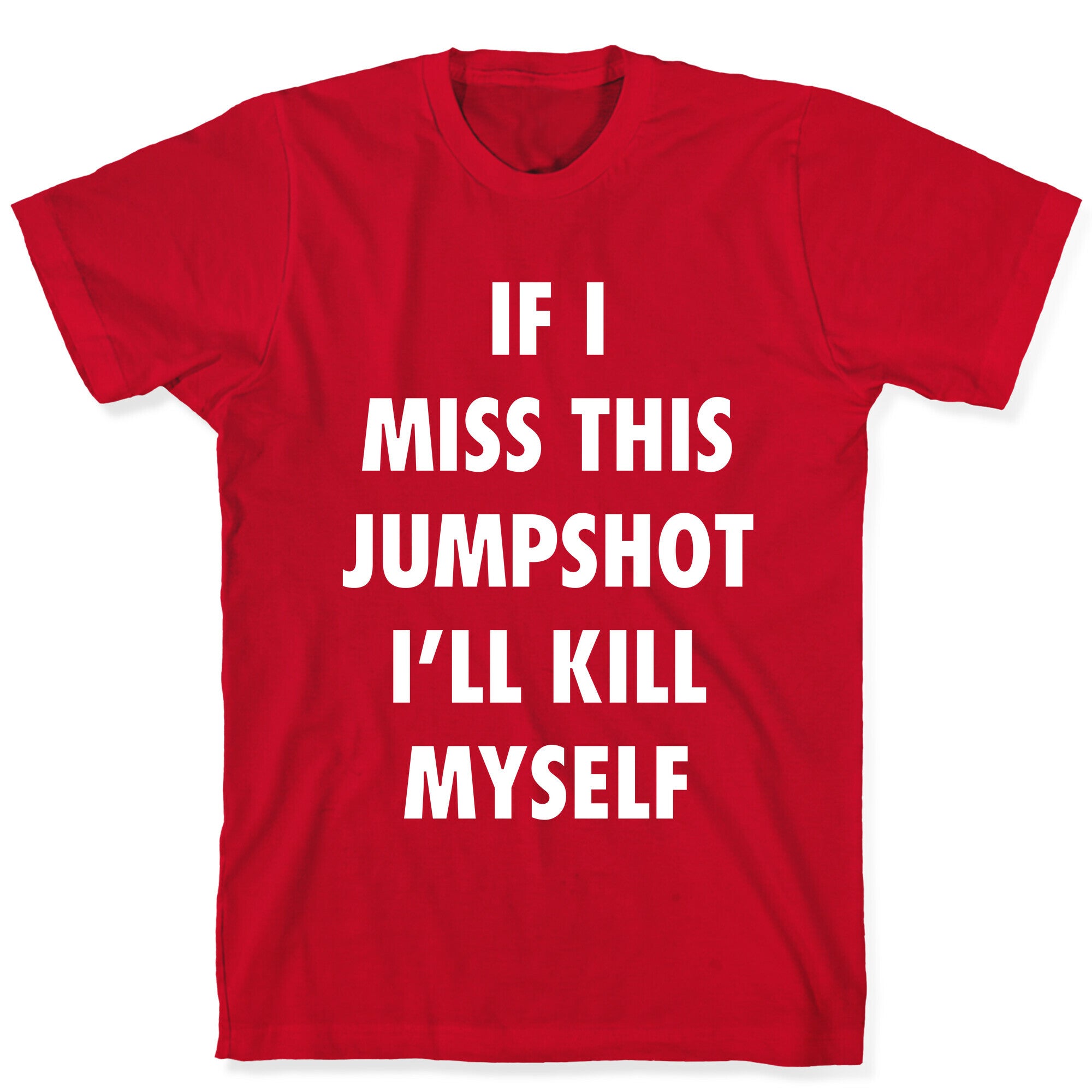 If I Miss This Jumpshot T-Shirt